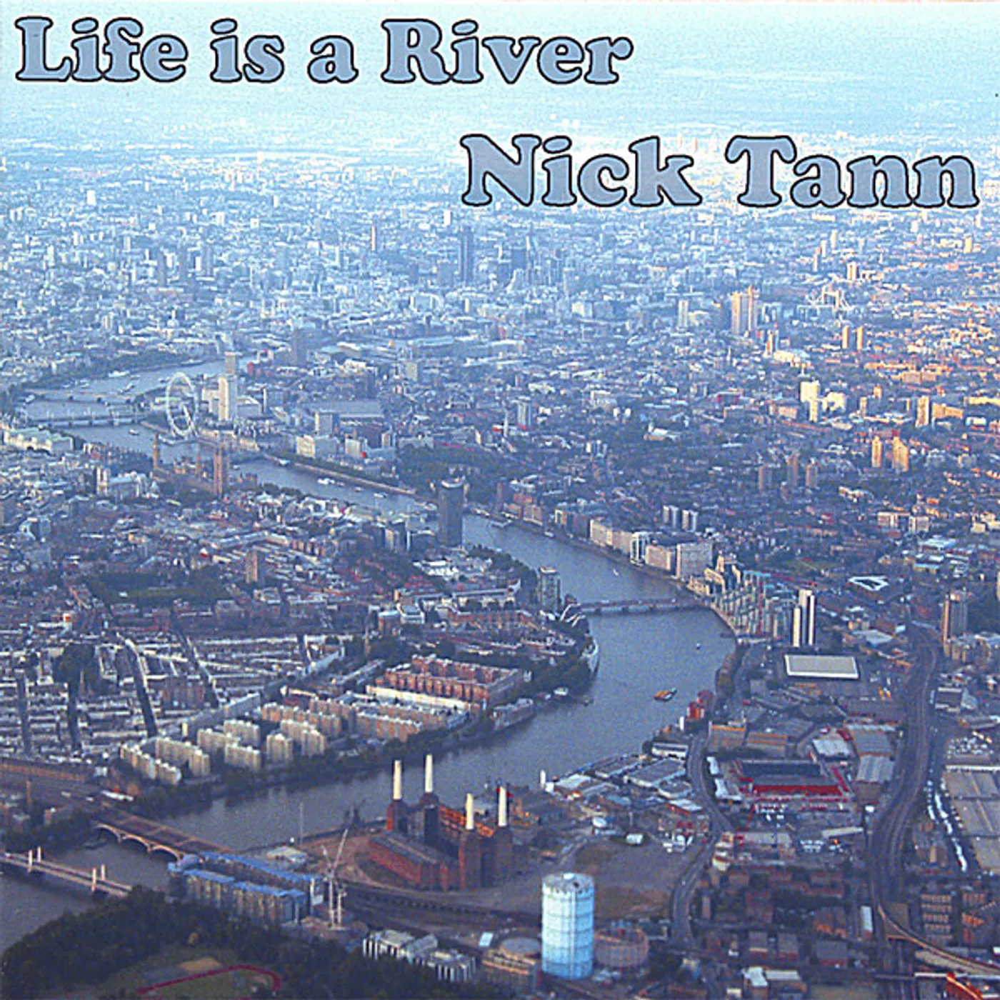 Nick Tann LIFE IS A RIVER CD