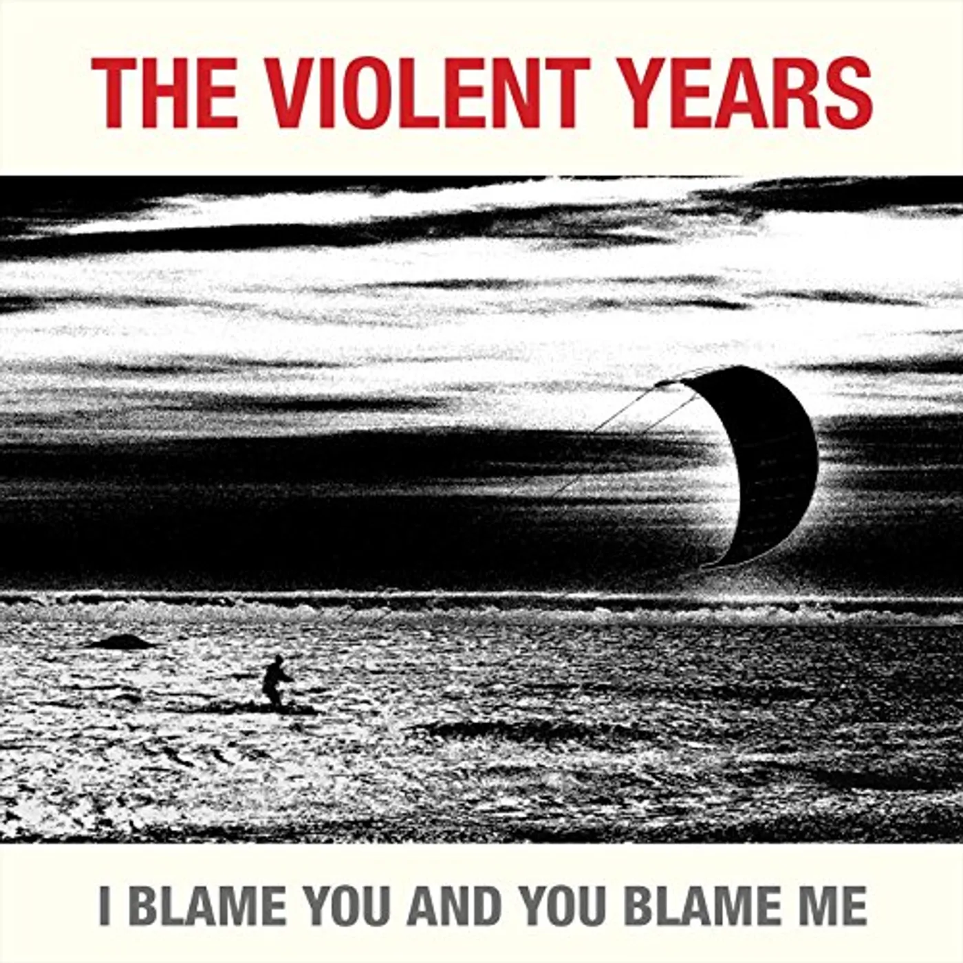 The Violent Years I Blame You And You Blame Me Vinyl Record