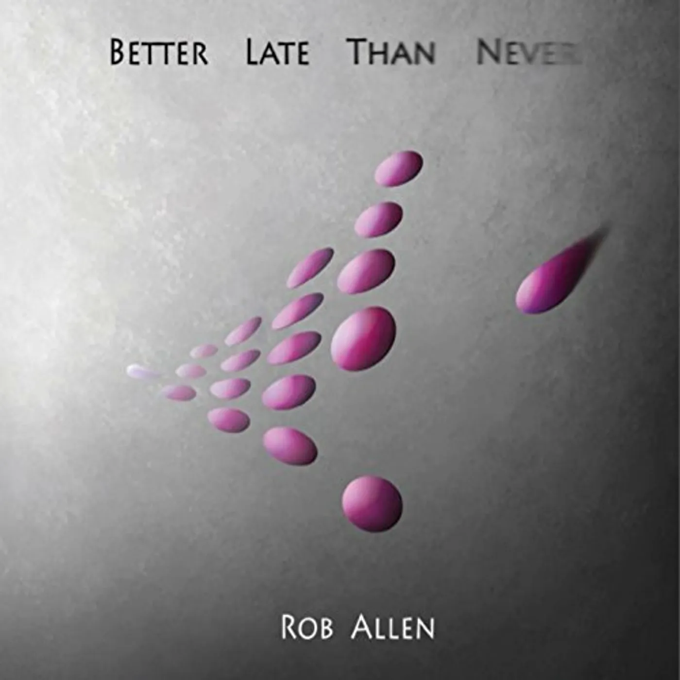 Rob Allen BETTER LATE THAN NEVER CD