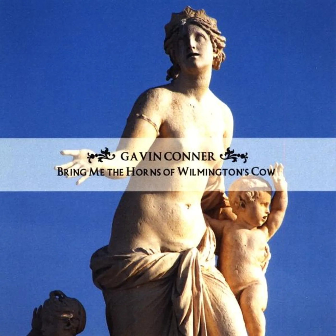 Gavin Conner BRING ME THE HORNS OF WILMINGTON'S COW CD