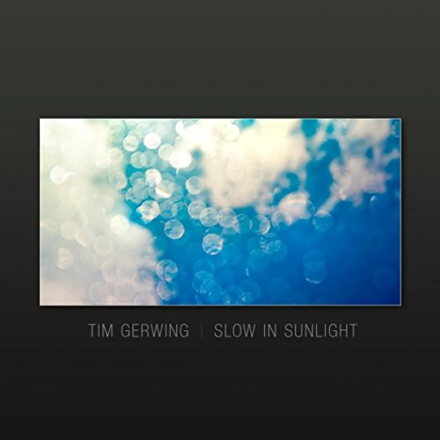 Tim Gerwing SLOW IN SUNLIGHT CD