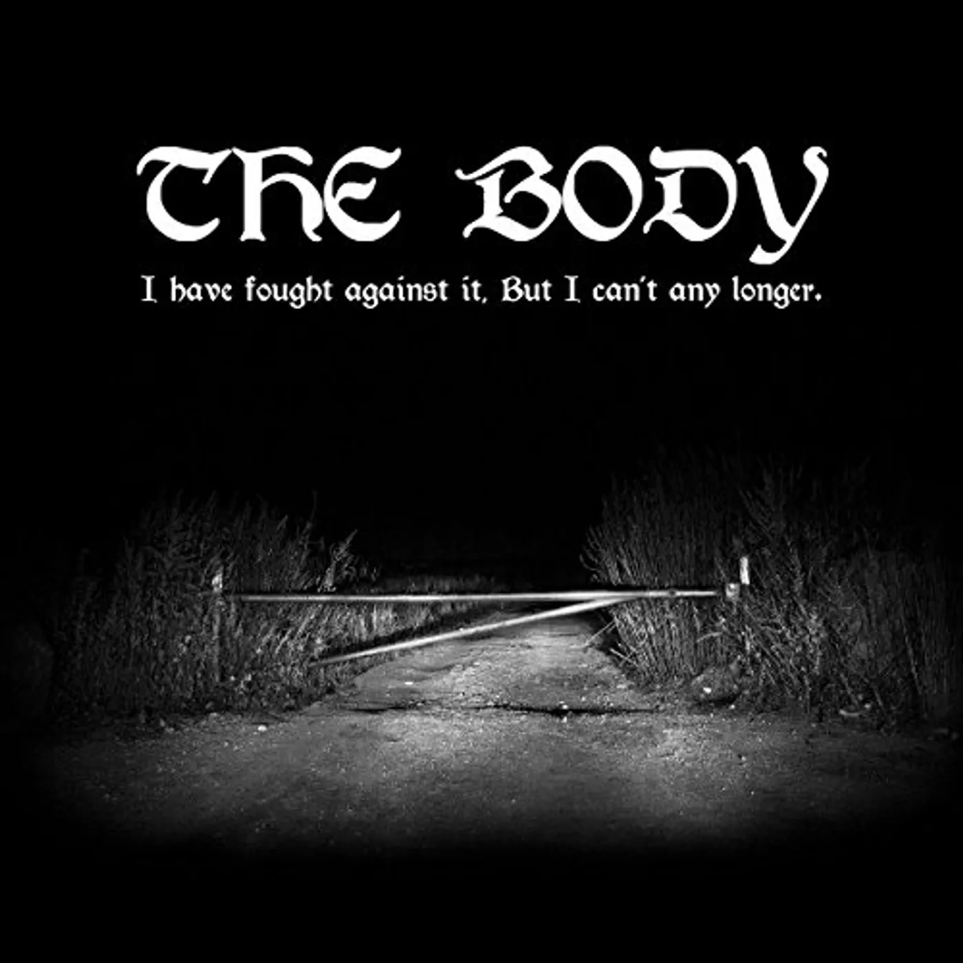BODY I HAVE FOUGHT AGAINST IT BUT I CAN'T ANY LONGER Vinyl Record
