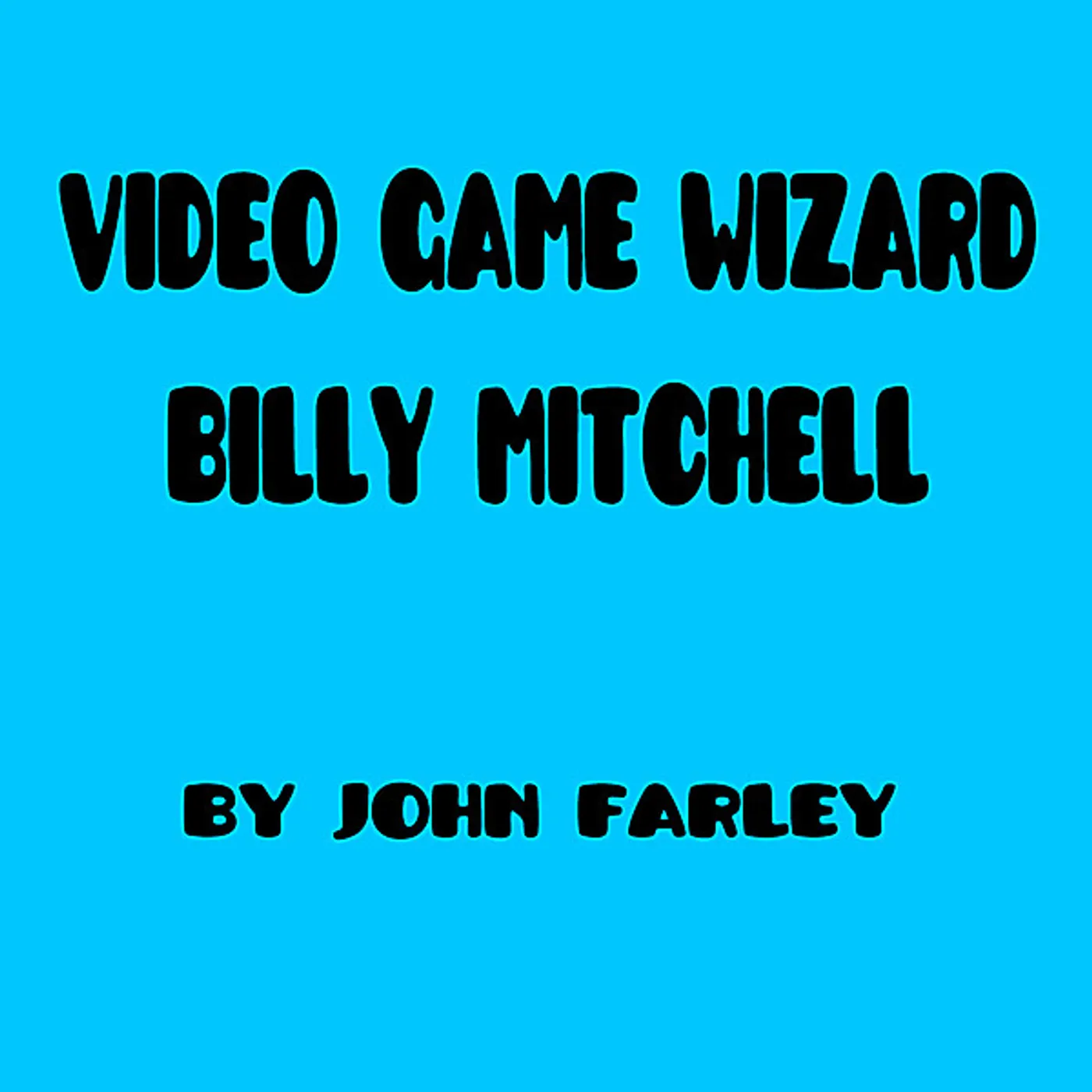 John Farley VIDEO GAME WIZARD BILLY MITCHELL CD