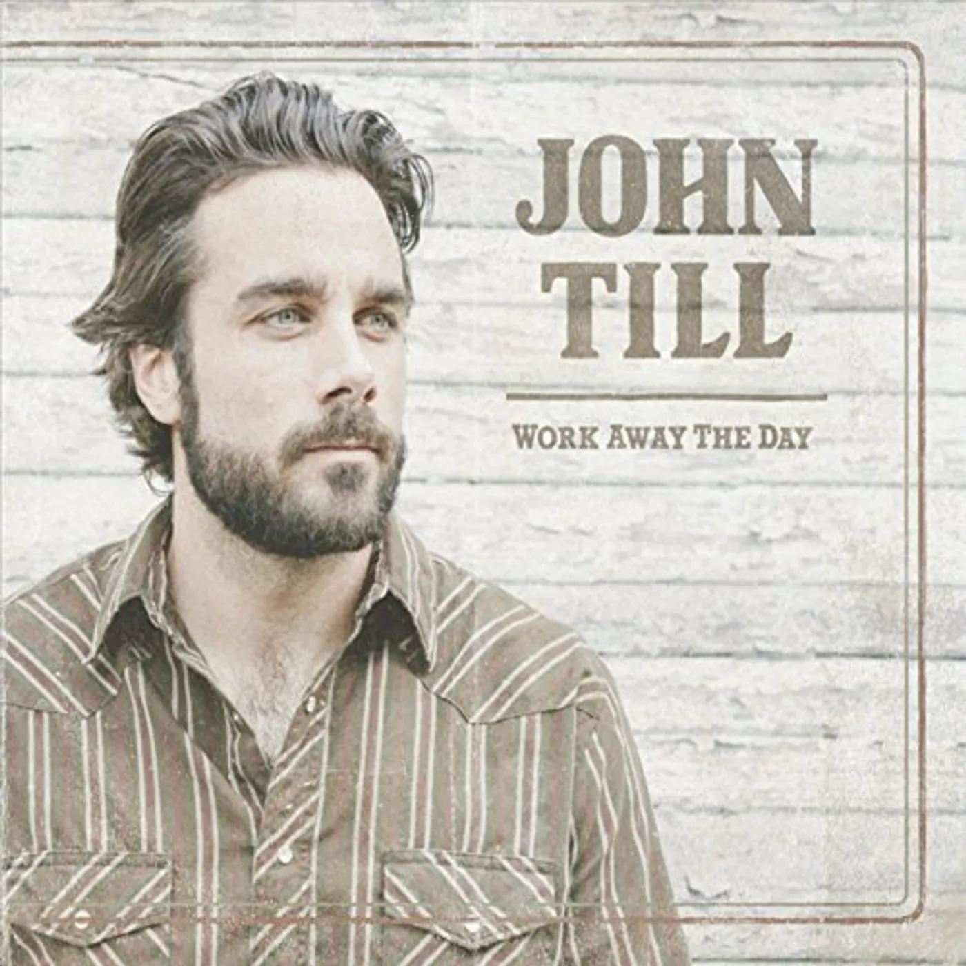John Till WORK AWAY THE DAY CD