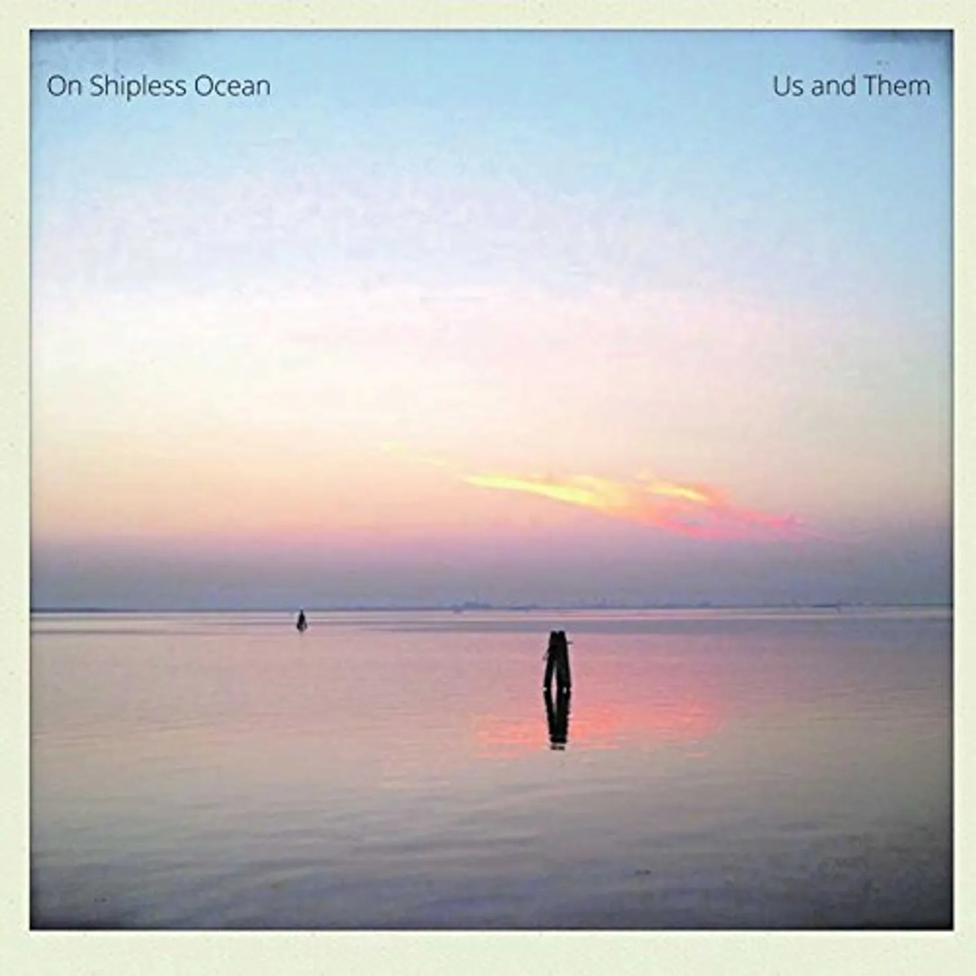 Us & Them On Shipless Ocean Vinyl Record