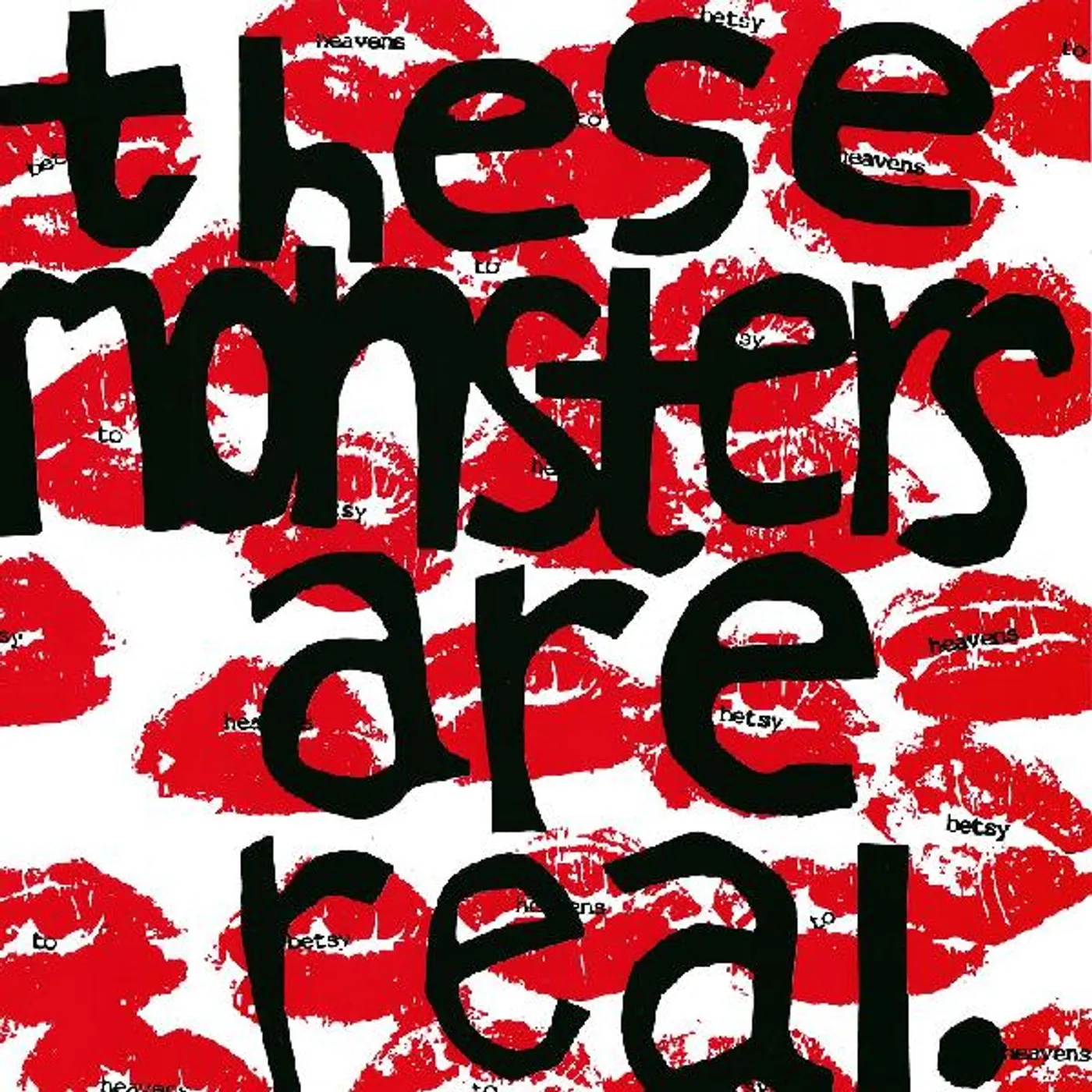 Heavens To Betsy These Monsters Are Real Vinyl Record