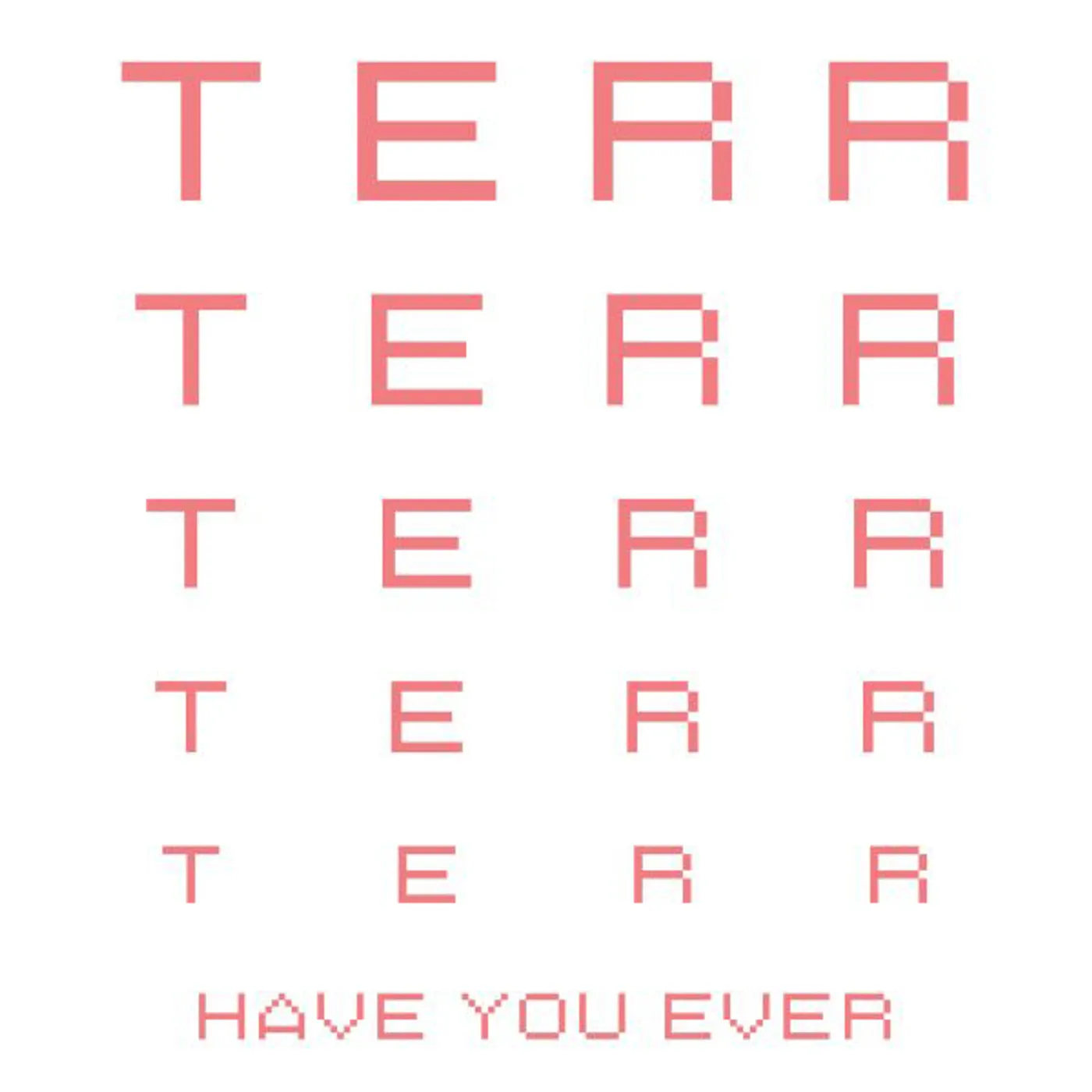 Terr Have You Ever Vinyl Record