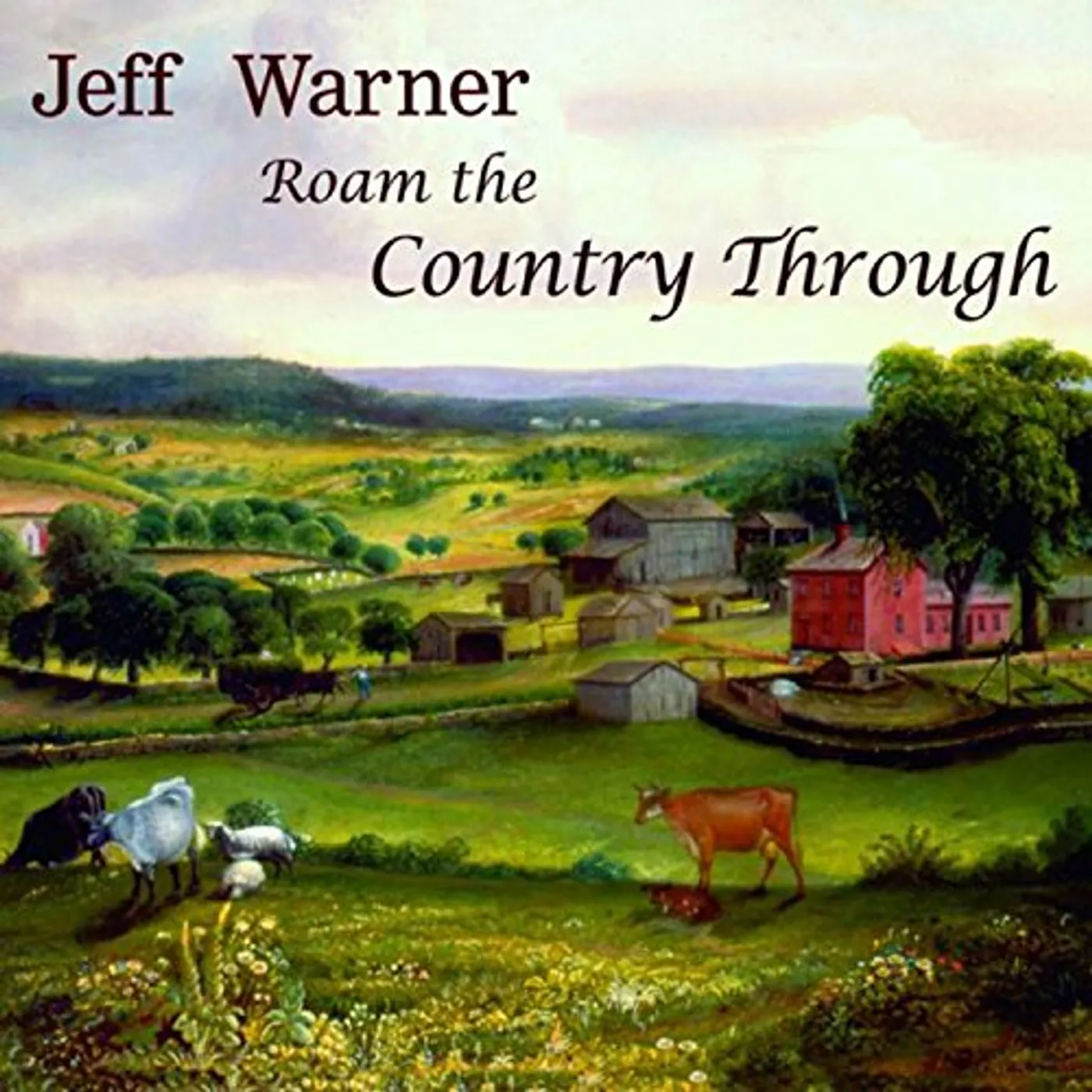 Jeff Warner ROAM THE COUNTRY THROUGH CD