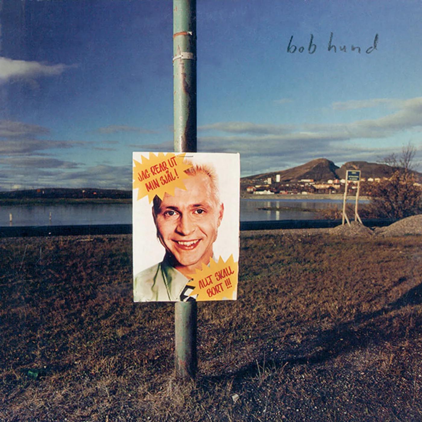 bob hund JAG REAR UT MIN SJÄL! ALLT SKALL BORT!!! Vinyl Record