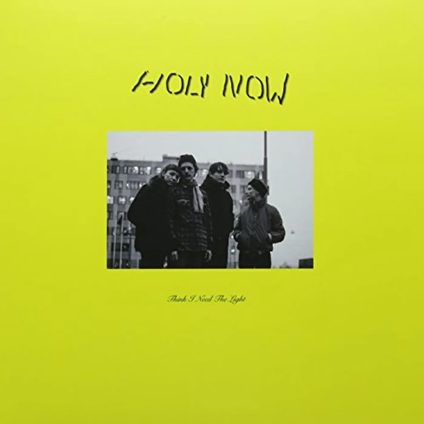 Holy Now Think I Need The Light Vinyl Record