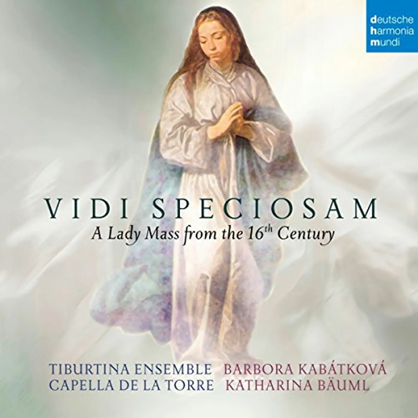 Capella De La Torre VIDI SPECIOSAM: A LADY MASS FROM THE 16TH CENTURY CD