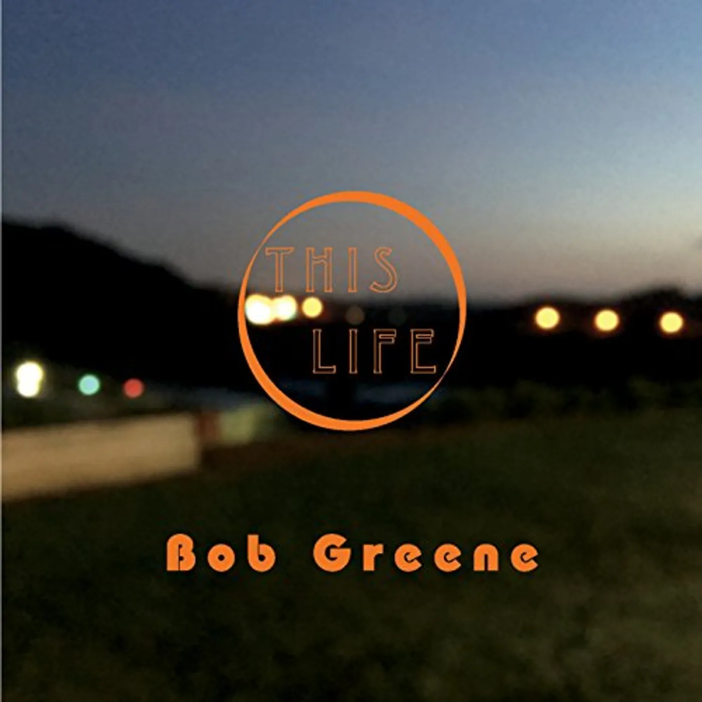 Bob Greene THIS LIFE CD