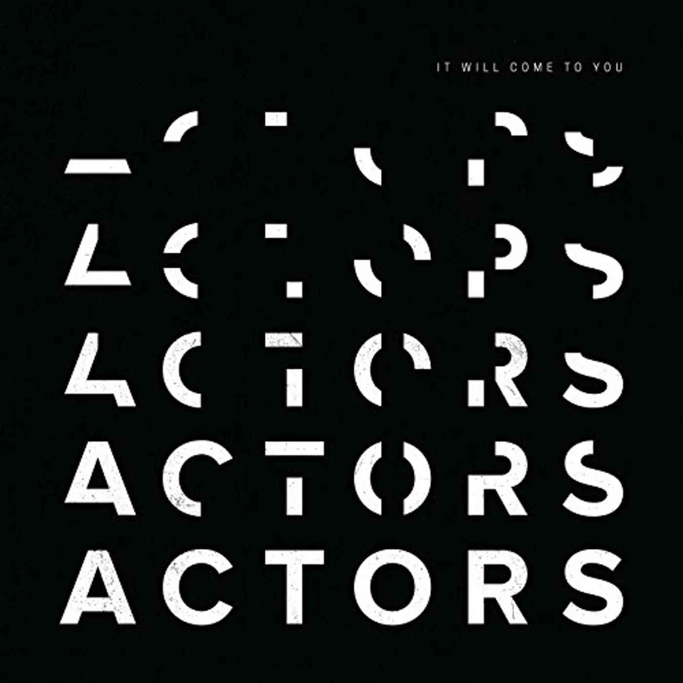 ACTORS It Will Come To You Vinyl Record