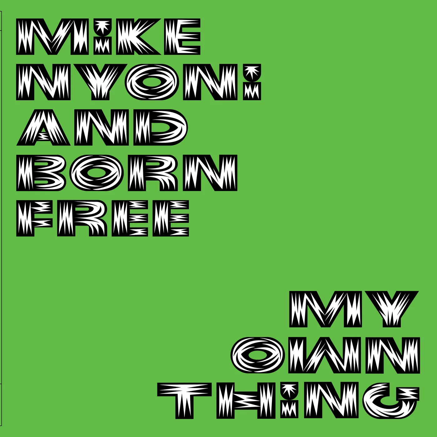 Mike Nyoni and Born Free MY OWN THING CD