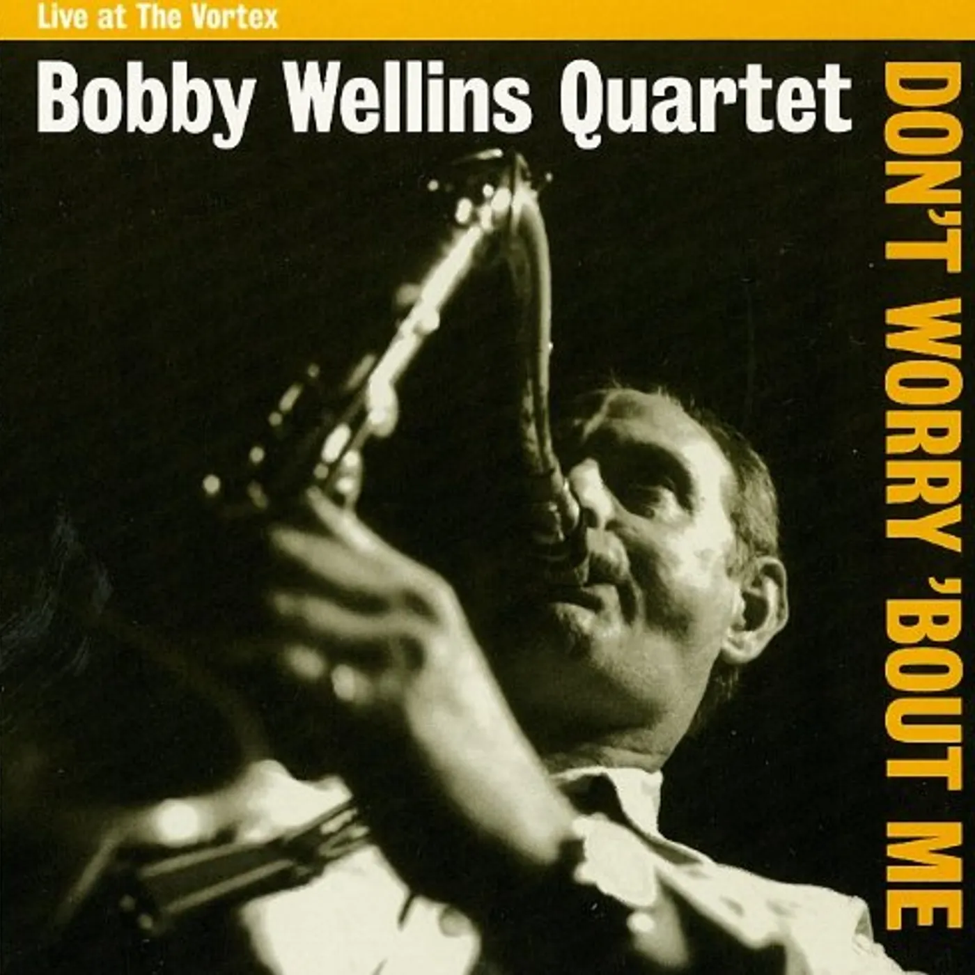 Bobby Wellins DON'T WORRY BOUT ME CD