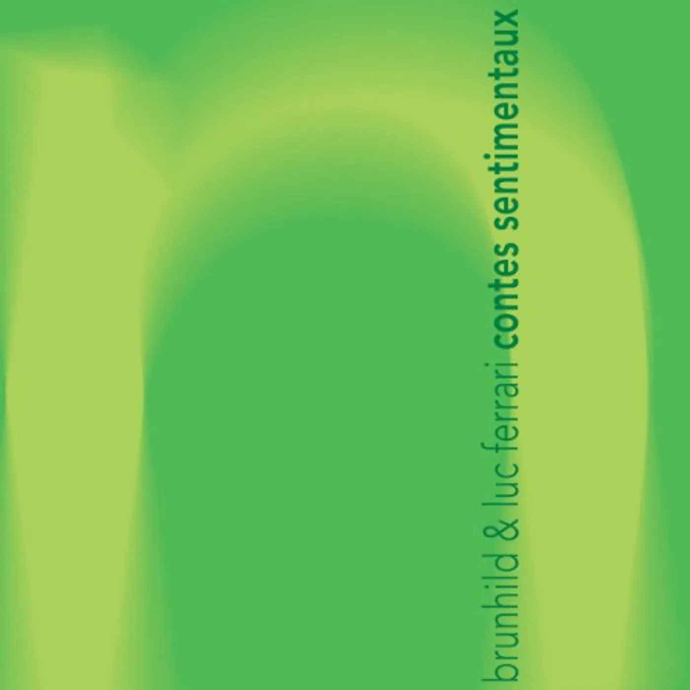 Brunhild & Luc Ferrari CONTES SENTIMENTAUX CD