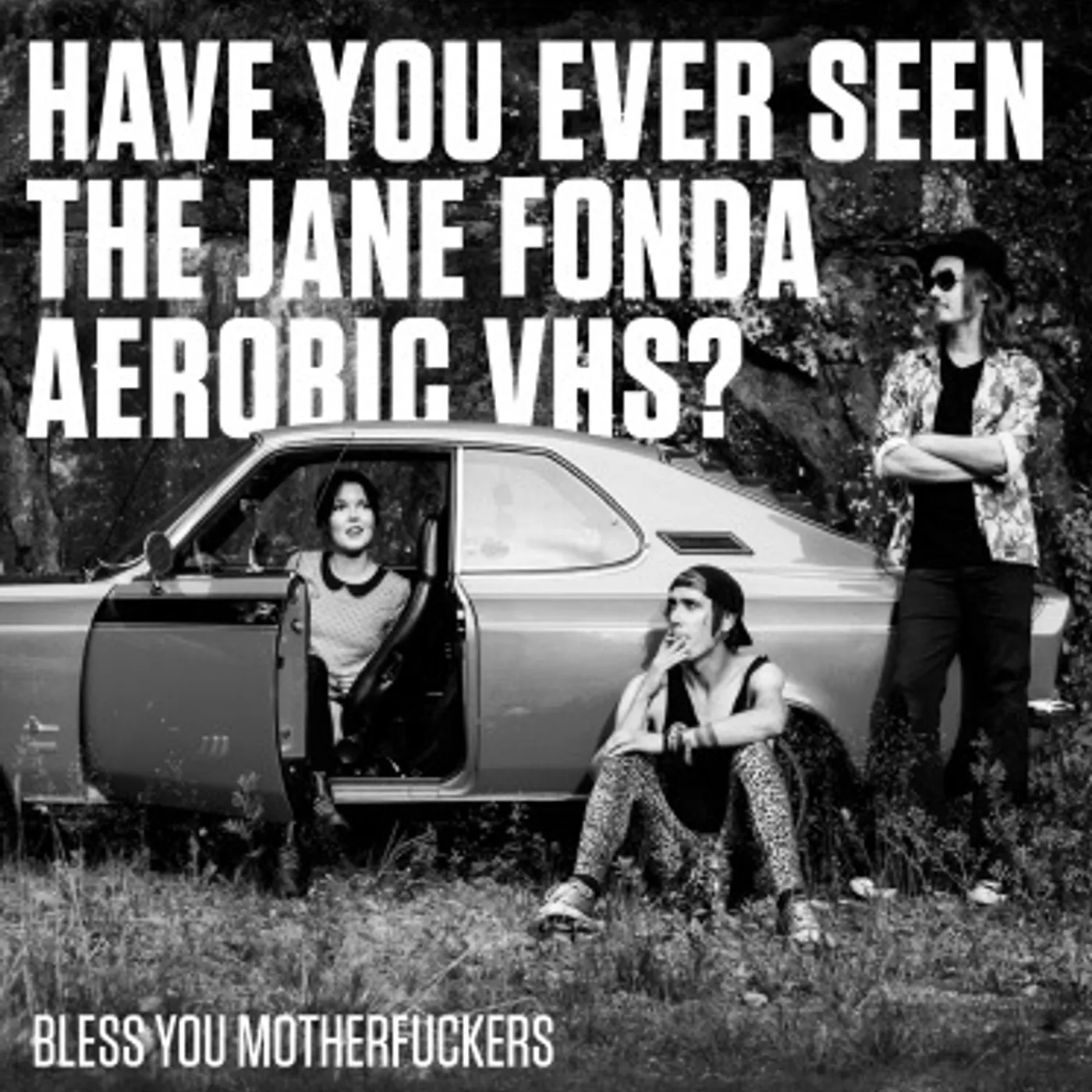 Have You Ever Seen The Jane Fonda Aerobic VHS? BLESS YOU MOTHERFUCKERS Vinyl Record