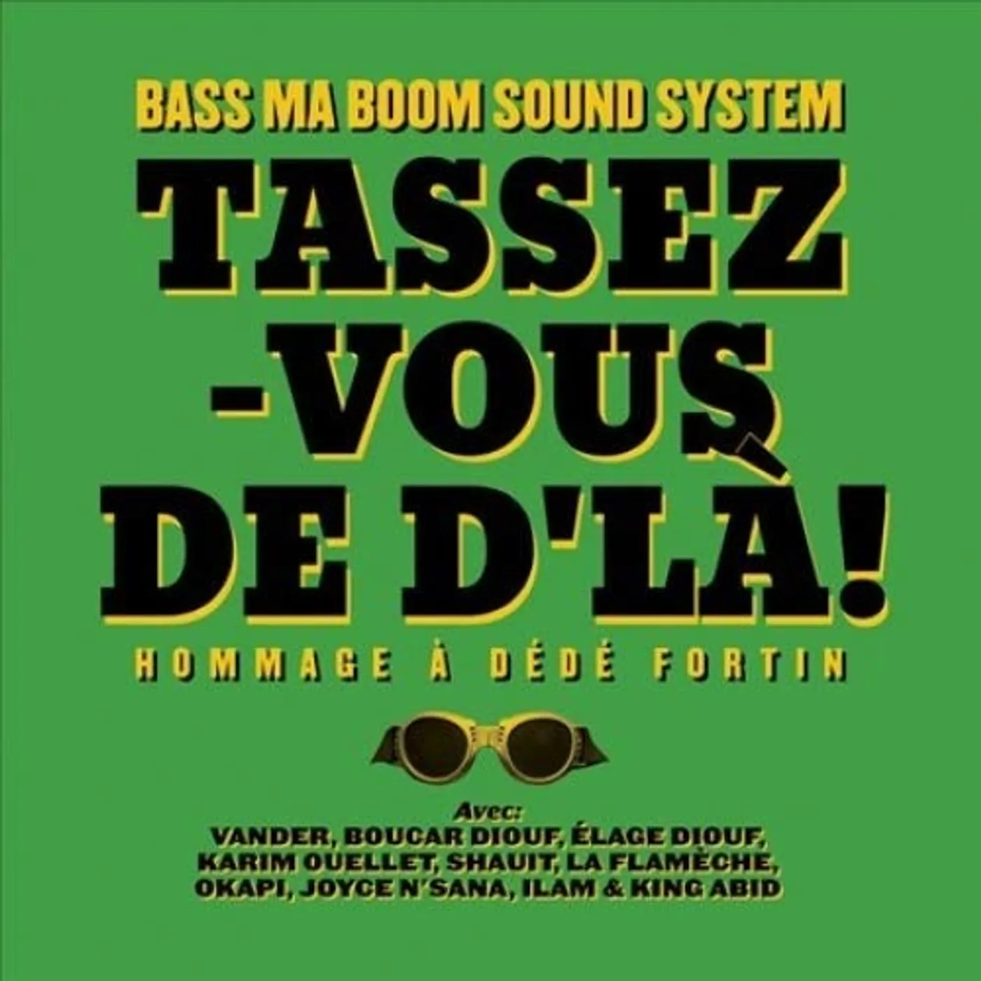 Bass Ma Boom Soundsystem TASSEZ-VOUS DE D'LA: HOMMAGE A DEDE FORTIN Vinyl Record