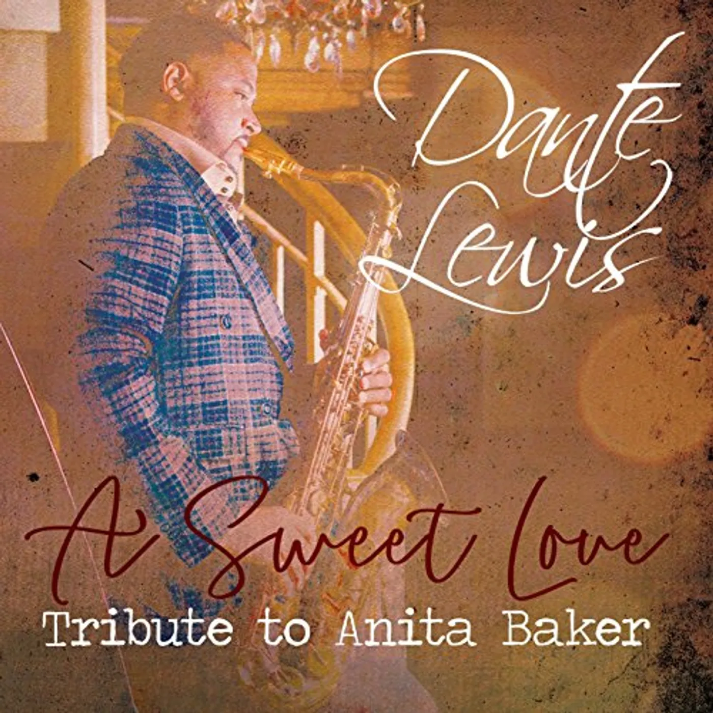 Dante Lewis SWEET LOVE: TRIBUTE TO ANITA BAKER CD
