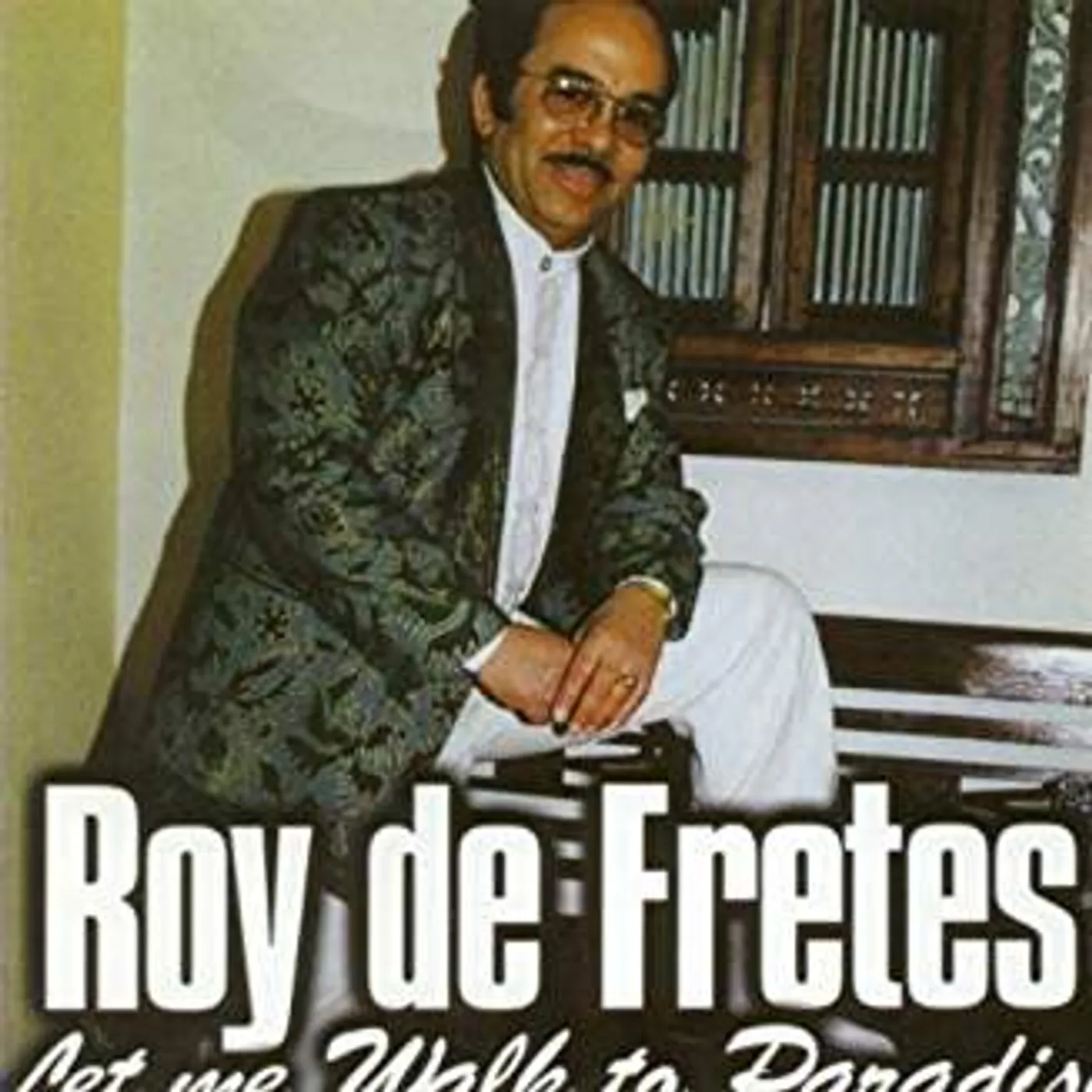 Roy de Fretes LET ME WALK TO PARADISE CD