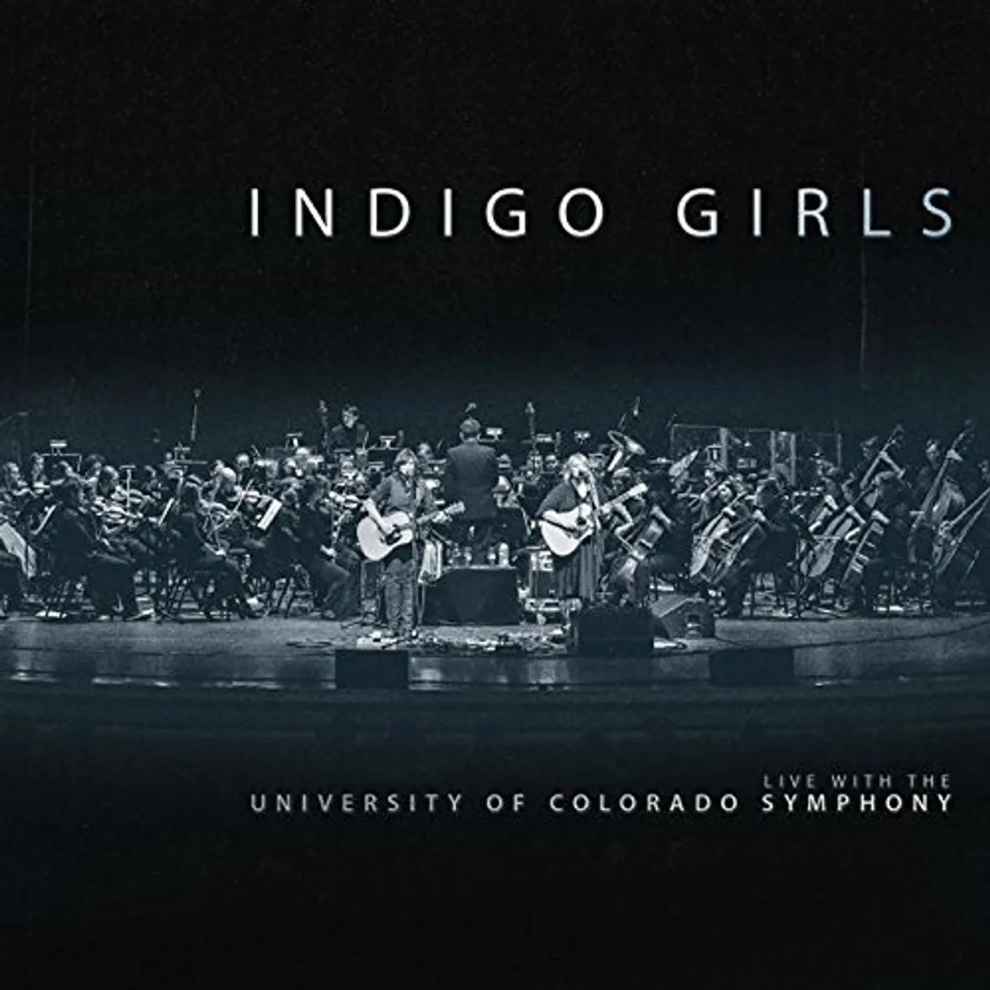 INDIGO GIRLS LIVE WITH THE UNIVERSITY OF COLORADO CD