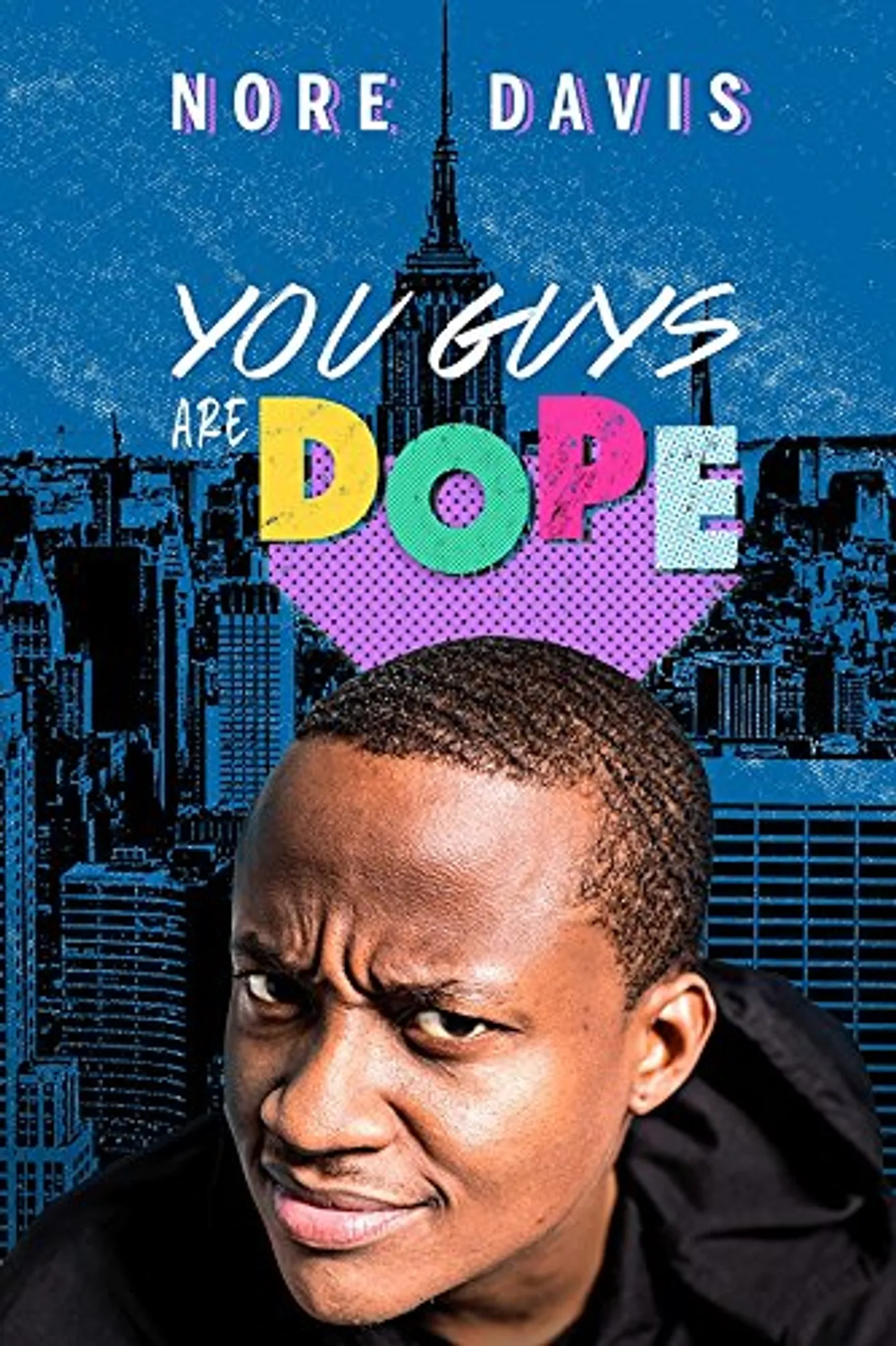 NORE DAVIS: YOU GUYS ARE DOPE