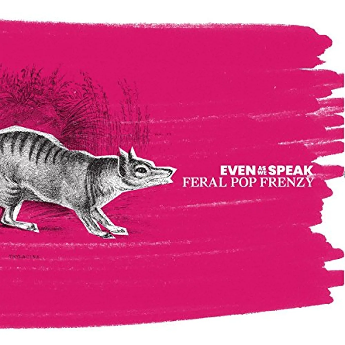 Even As We Speak Feral Pop Frenzy Vinyl Record