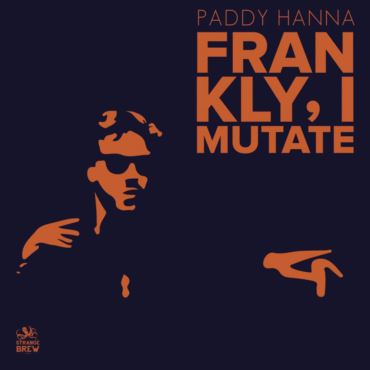 Paddy Hanna FRANKLY I MUTATE Vinyl Record