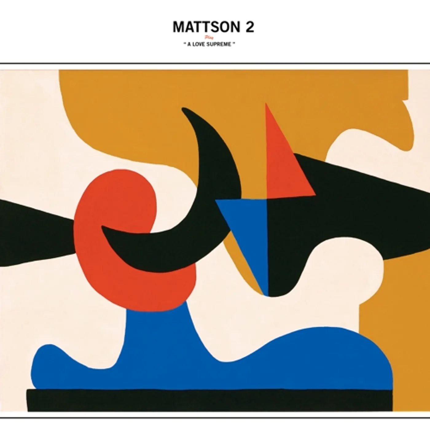 The Mattson 2 PLAY A LOVE SUPREME CD
