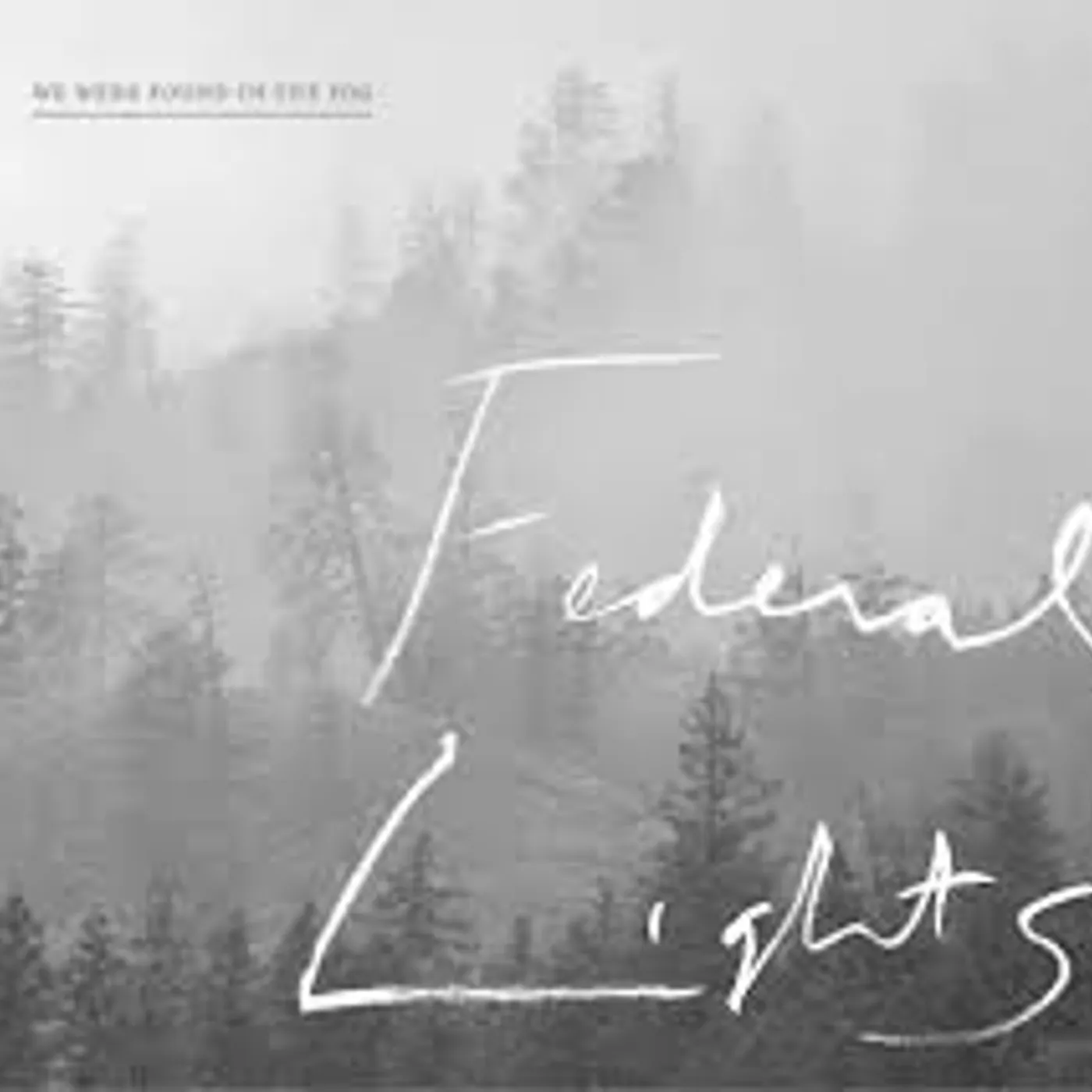 Federal Lights WE WERE FOUND IN THE FOG CD