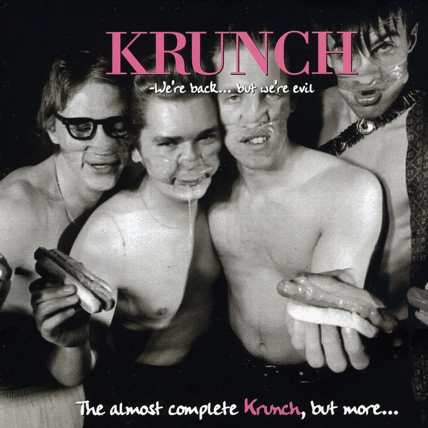 WE'RE BACK BUT WE'RE EVIL' THE ALMOST COMP KRUNCH CD