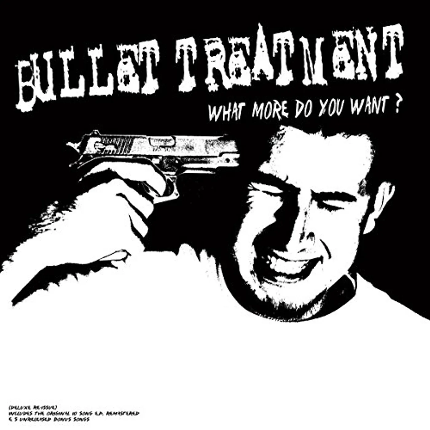 Bullet Treatment WHAT MORE DO YOU WANT Vinyl Record