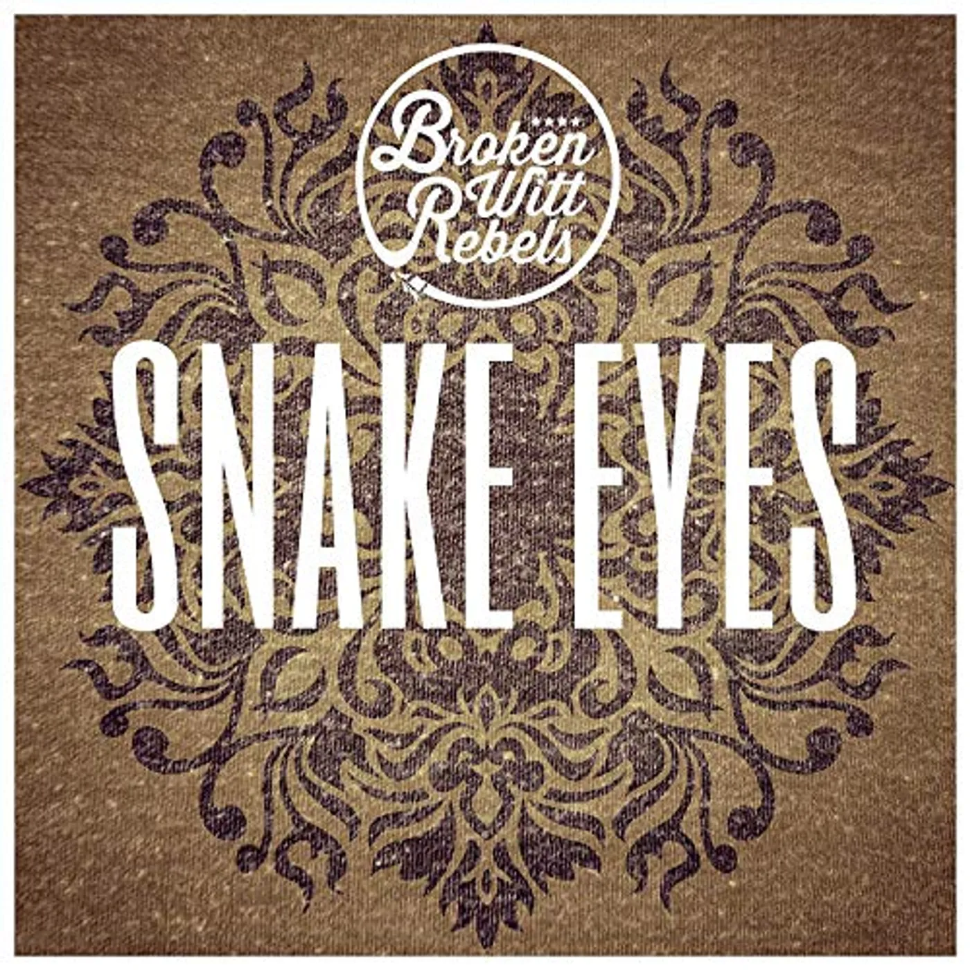 Broken Witt Rebels SNAKE EYES CD