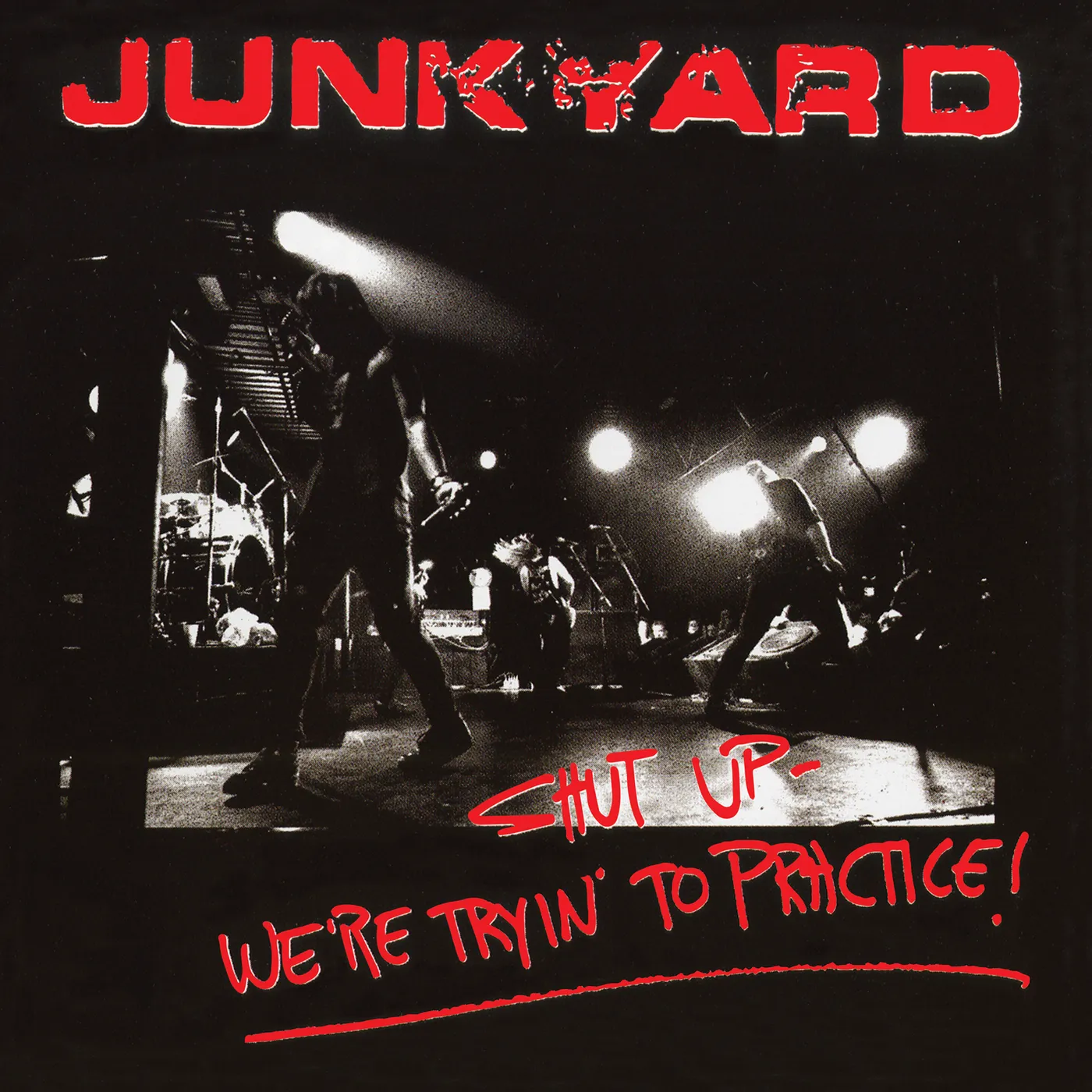 Junkyard SHUT UP - WE'RE TRYIN' TO PRACTICE CD