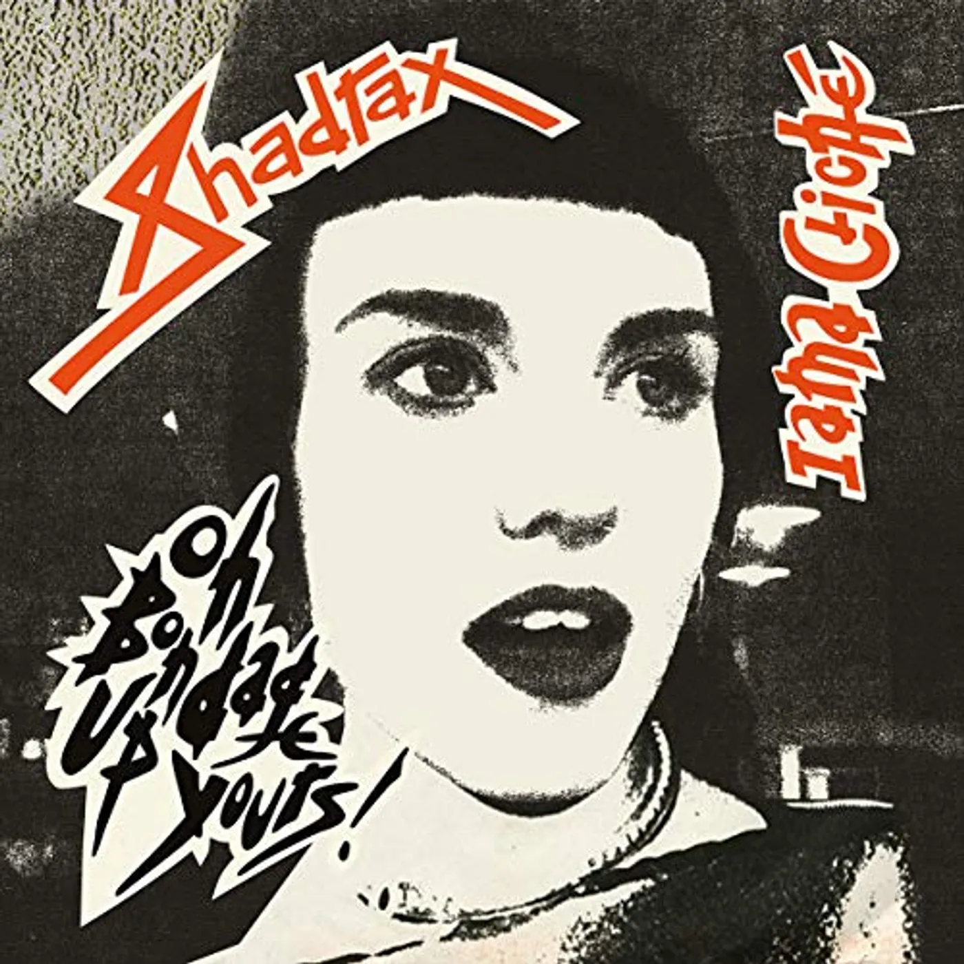 The Shadracks OH BONDAGE UP YOURS Vinyl Record