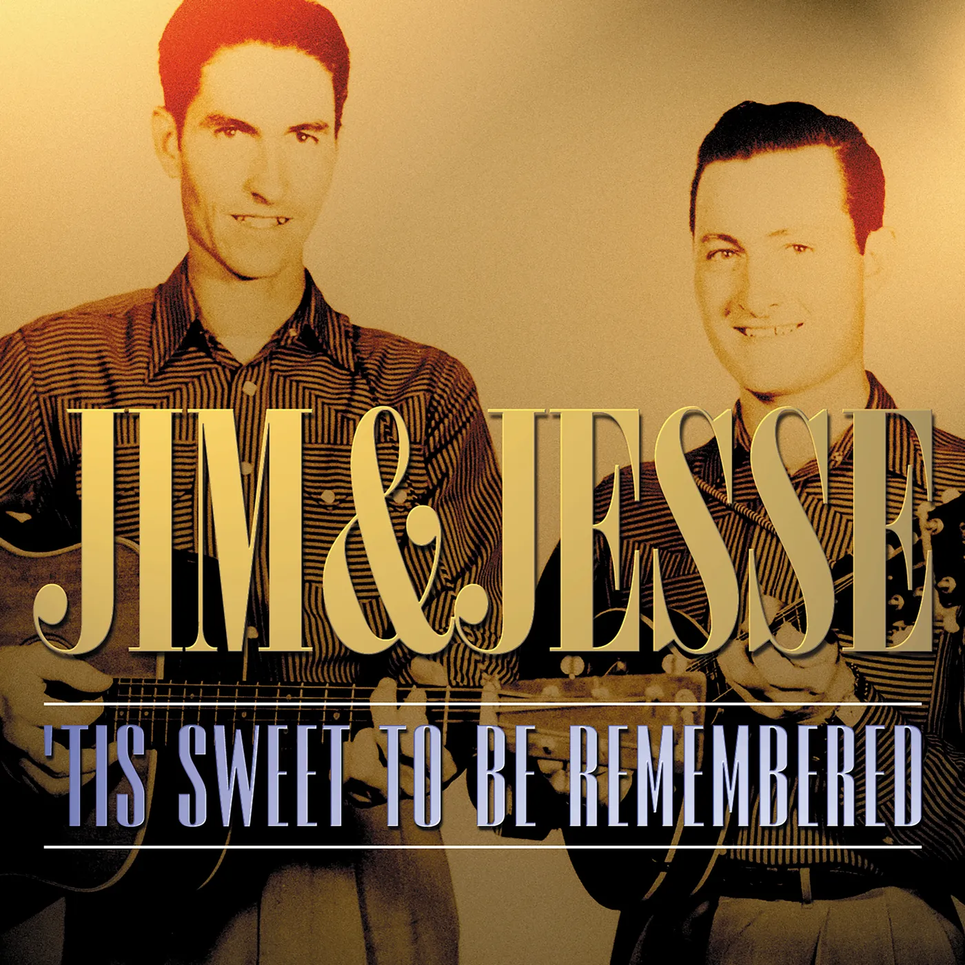 Jim & Jesse TIS SWEET TO BE REMEMBERED CD