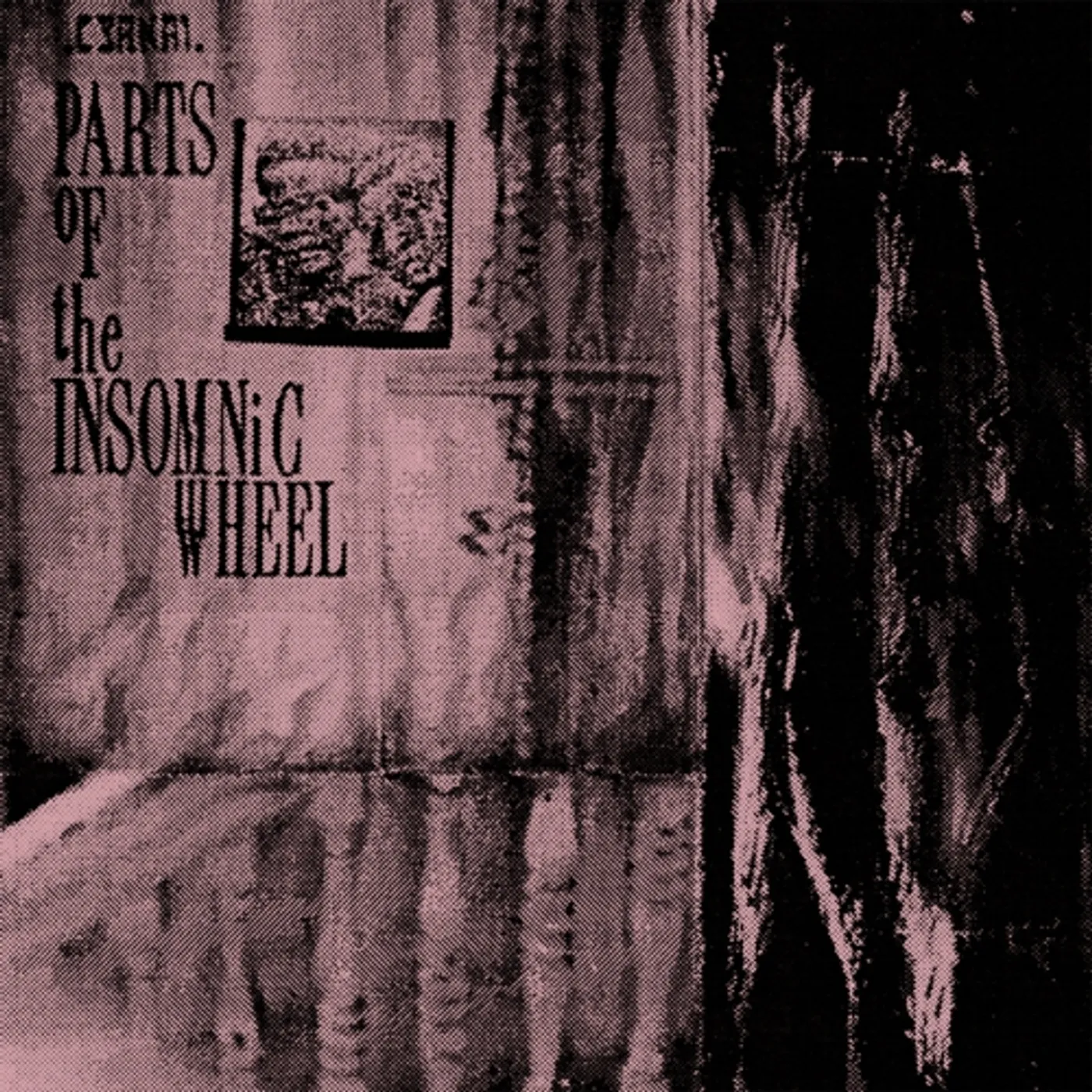 Cyrnai PARTS OF THE INSOMNIAC WHEEL Vinyl Record