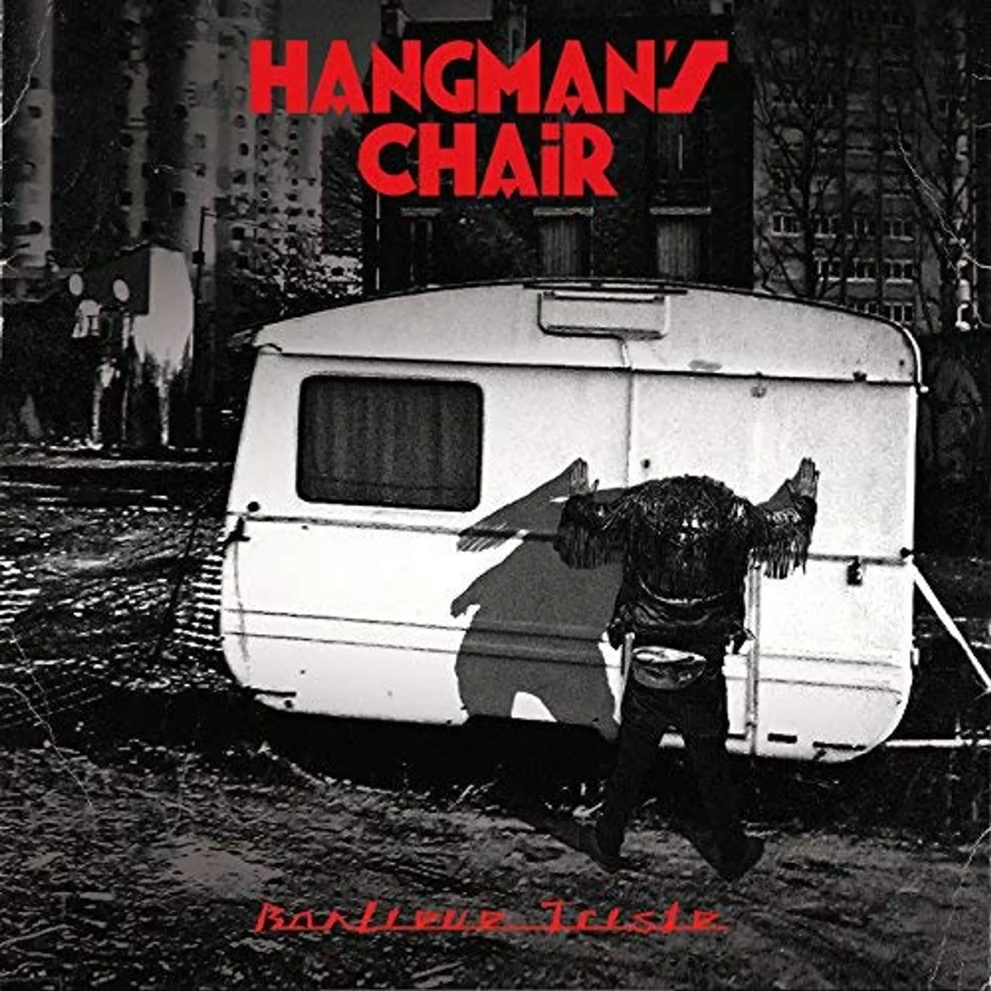 Hangman's Chair Banlieue Triste Vinyl Record