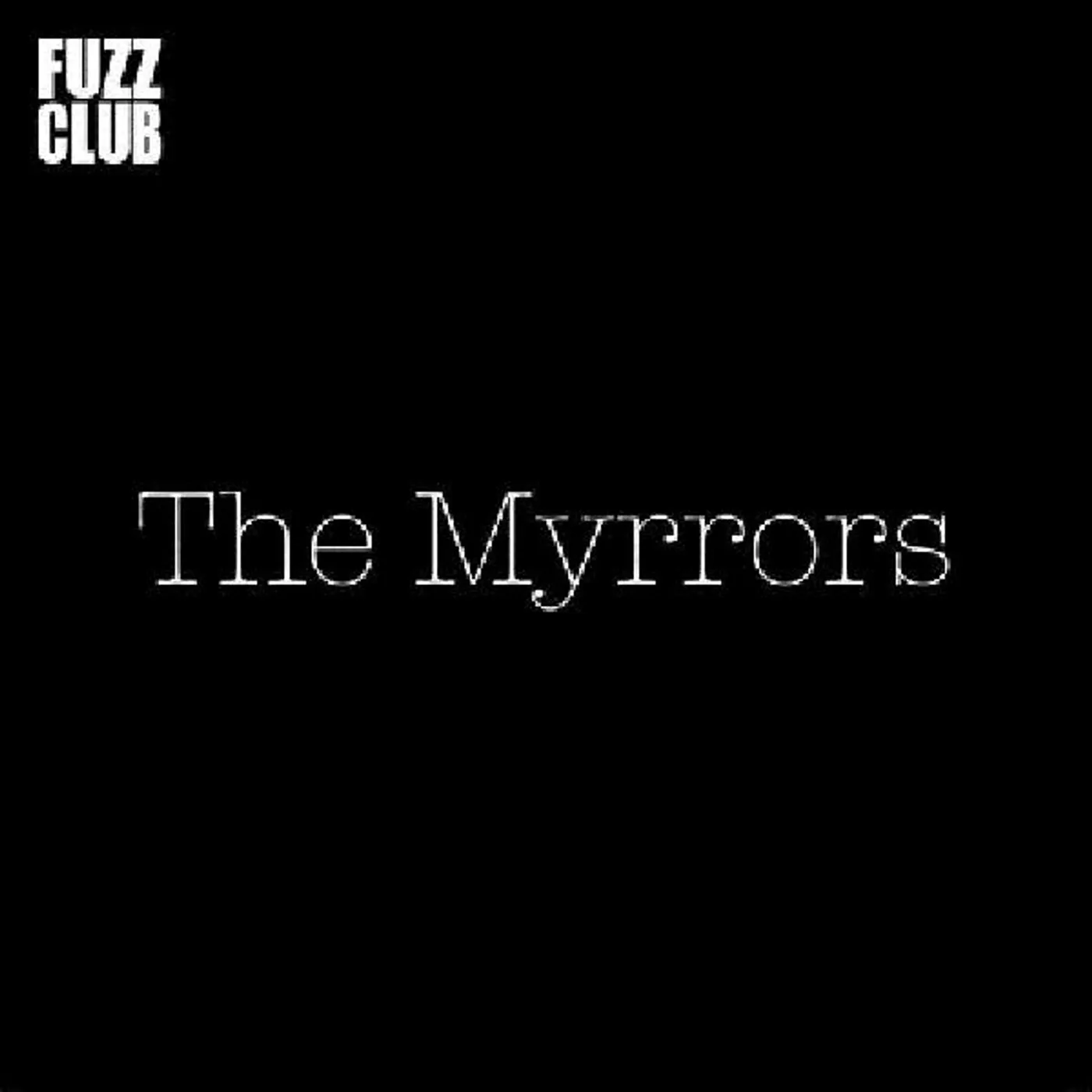 The Myrrors FUZZ CLUB SESSION Vinyl Record
