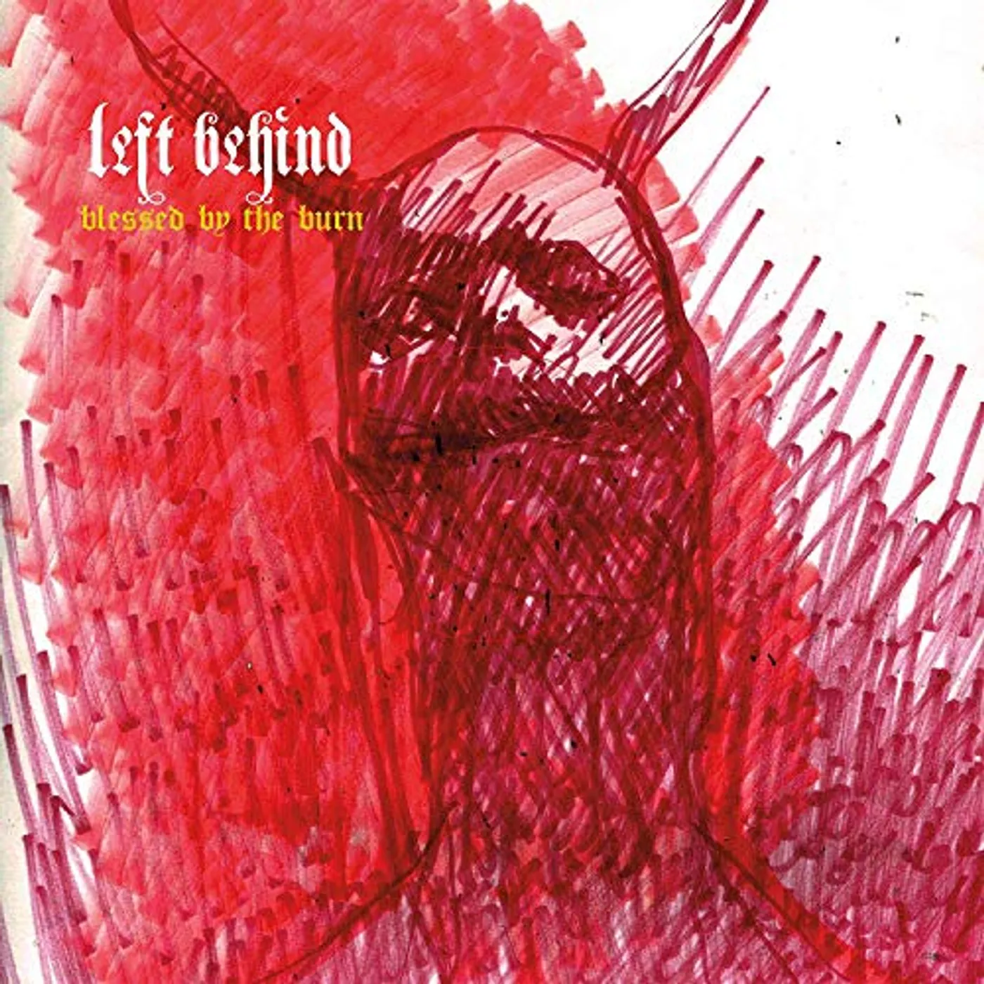 Left Behind Blessed by the Burn Vinyl Record