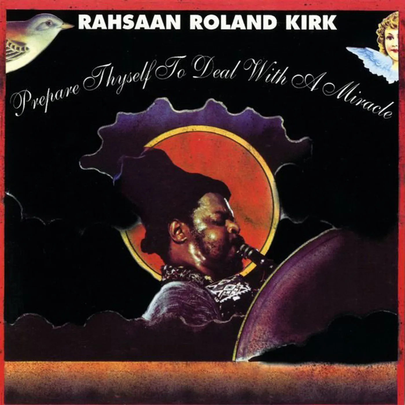 Rahsaan Roland Kirk Prepare Thyself To Deal With A Miracle Vinyl Record