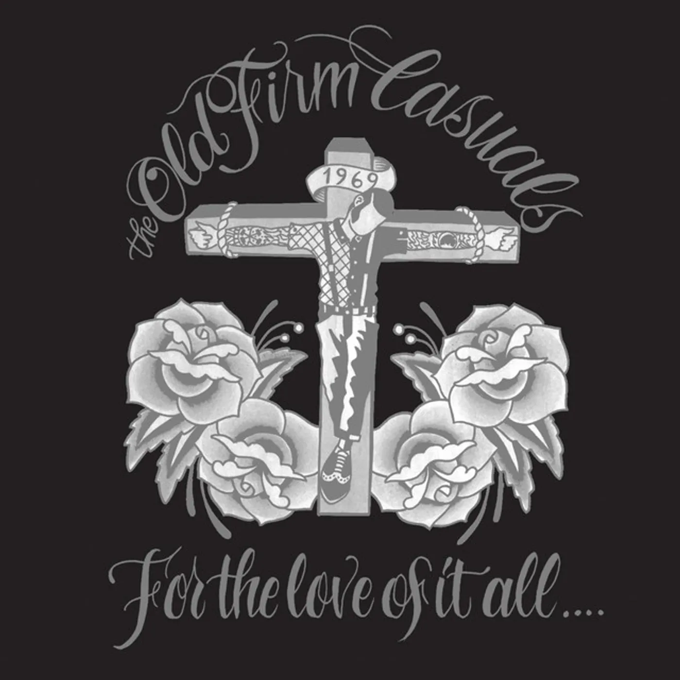 The Old Firm Casuals FOR THE LOVE OF IT ALL Vinyl Record