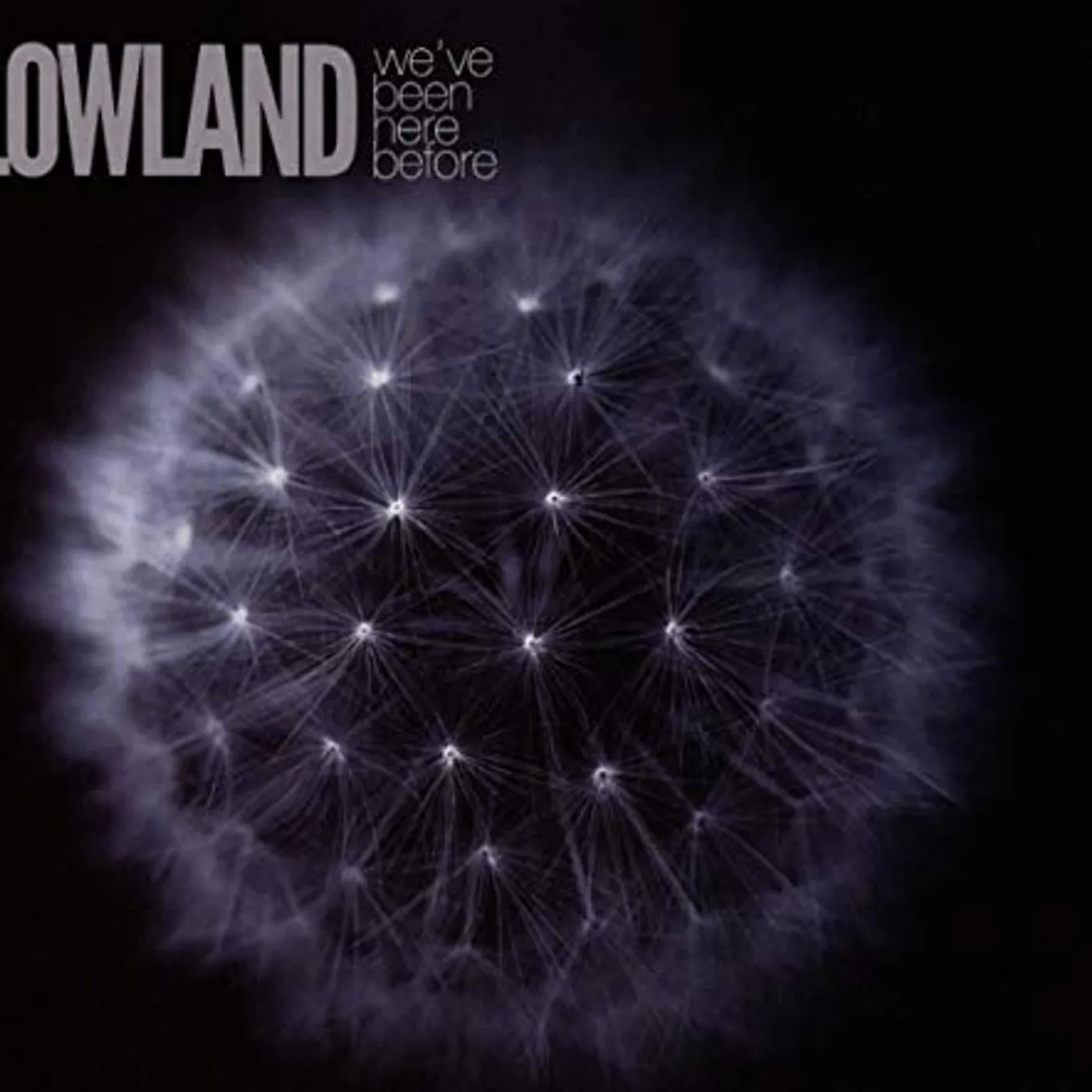 Lowland WE'VE BEEN HERE BEFORE CD