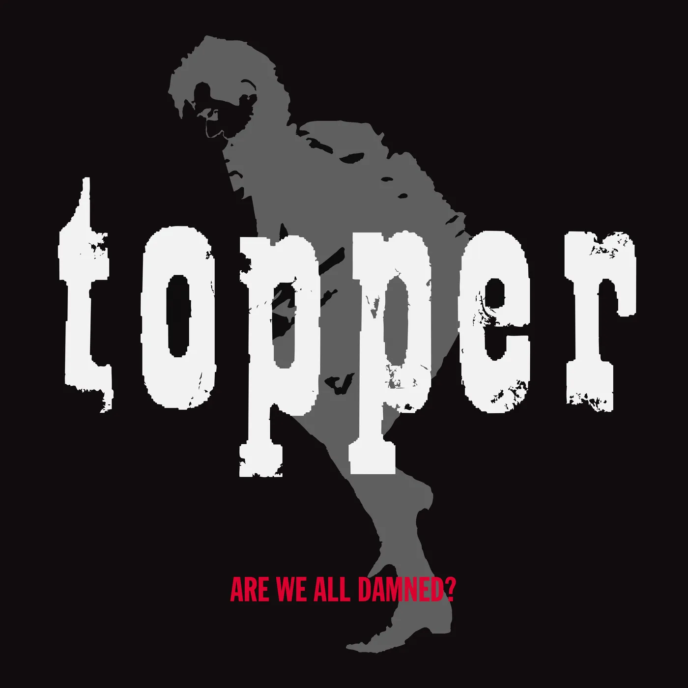 Topper ARE WE ALL DAMNED CD