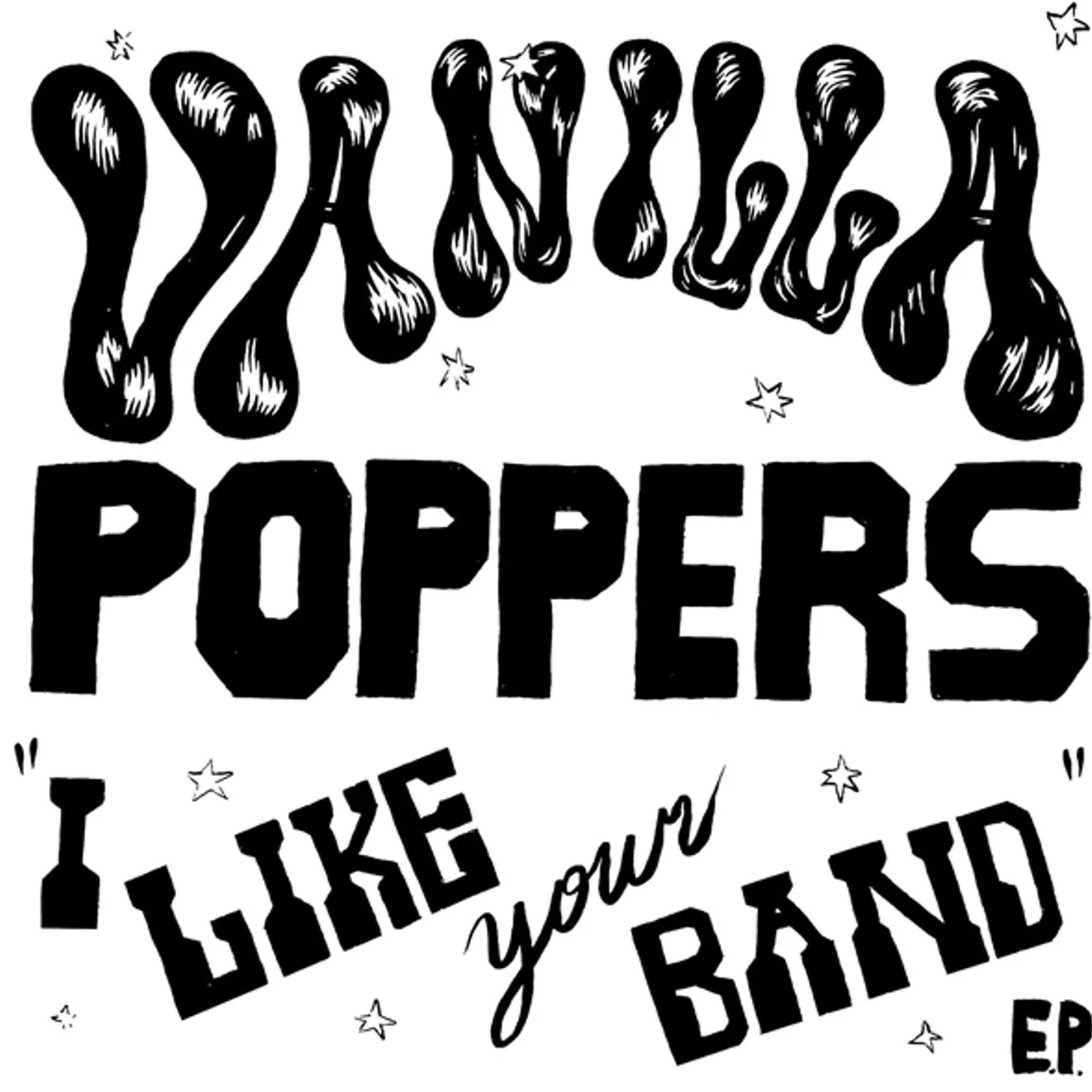Vanilla Poppers I Like Your Band Vinyl Record