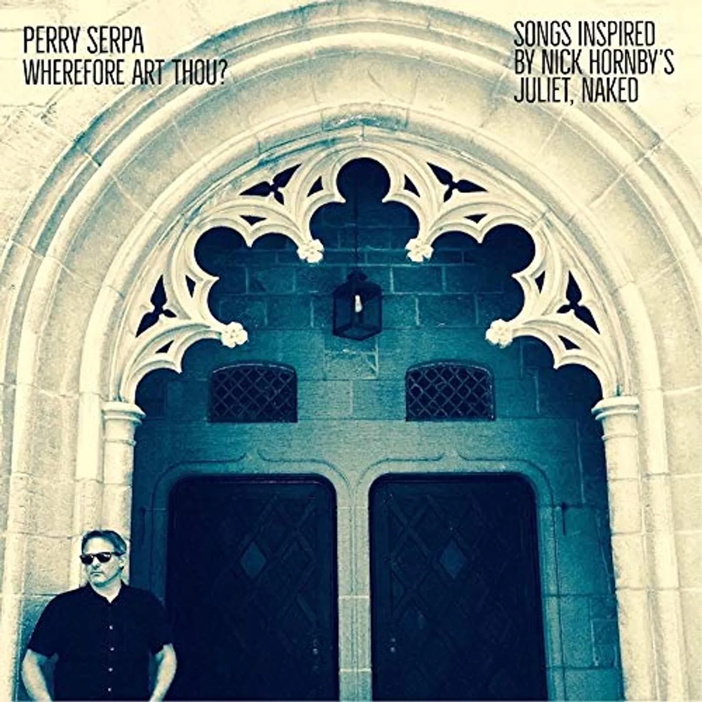 Perry Serpa WHEREFORE ART THOU - SONGS INSPIRED BY NICK HORNBY Vinyl Record