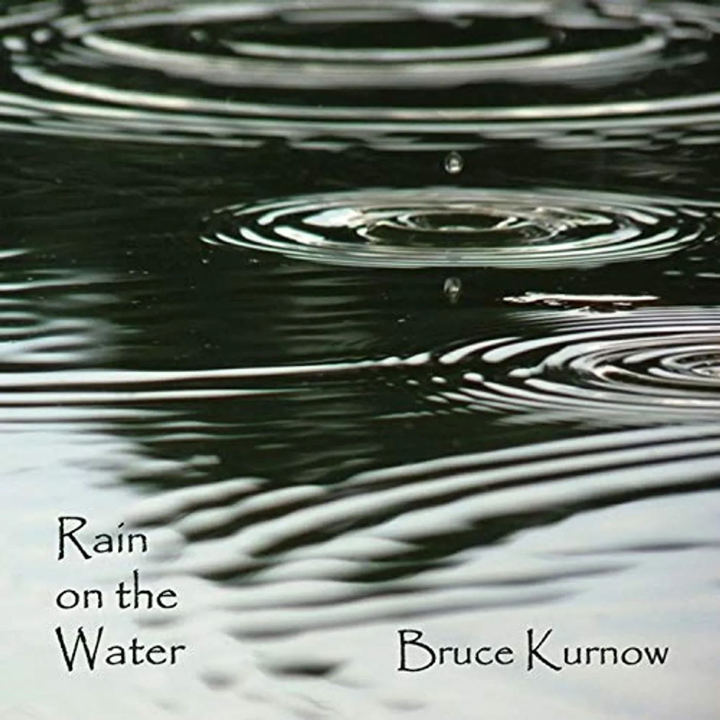 Bruce Kurnow RAIN ON THE WATER CD