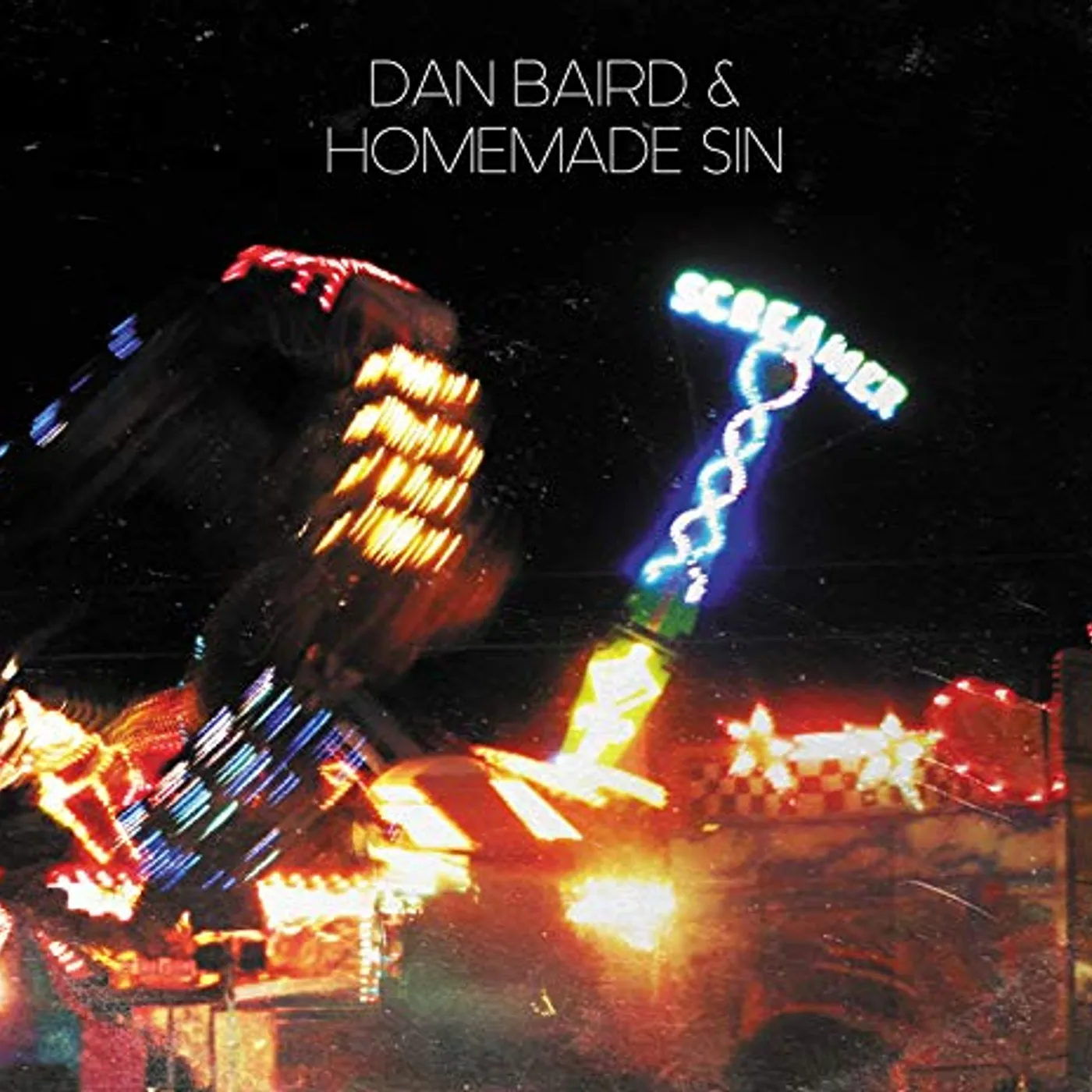 Dan Baird and Homemade Sin Screamer Vinyl Record