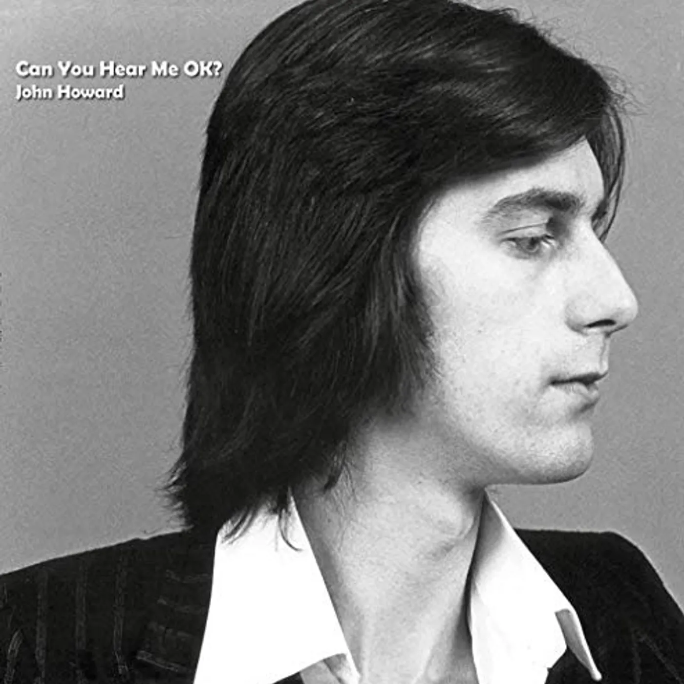 John Howard CAN YOU HEAR ME OK? Vinyl Record