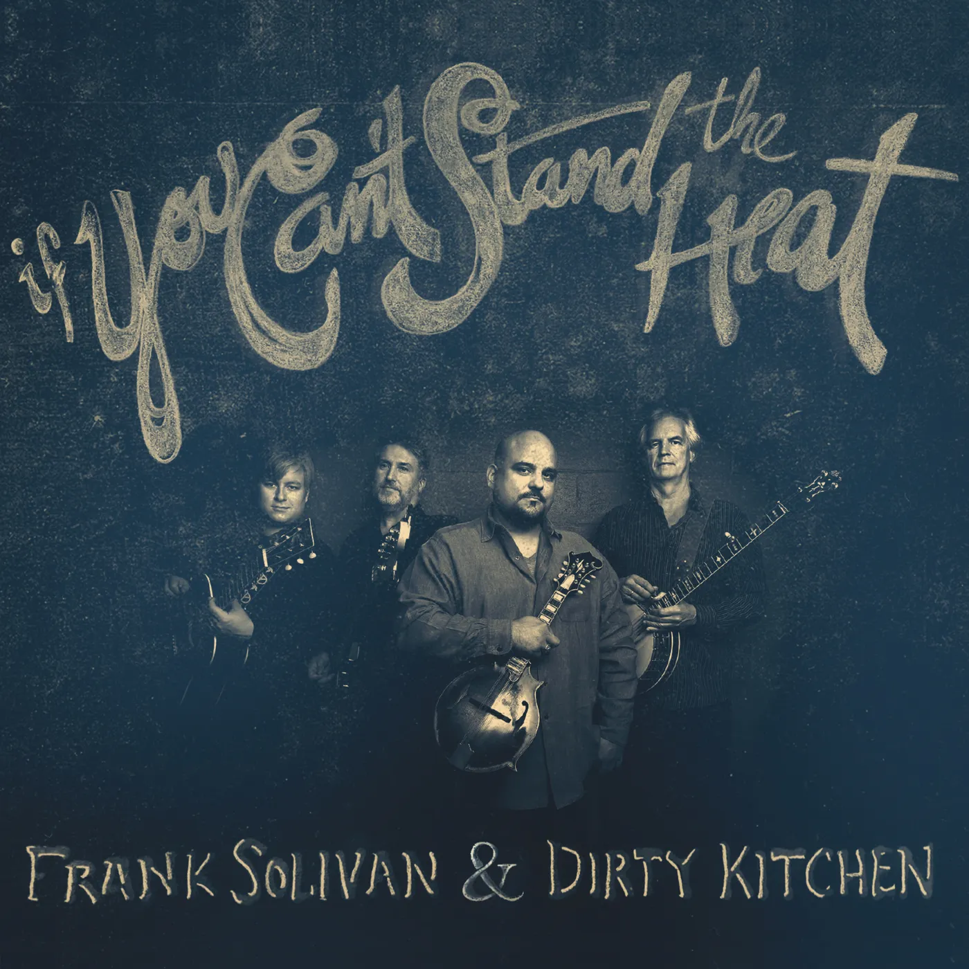 Frank Solivan and Dirty Kitchen IF YOU CAN'T STAND THE HEAT CD